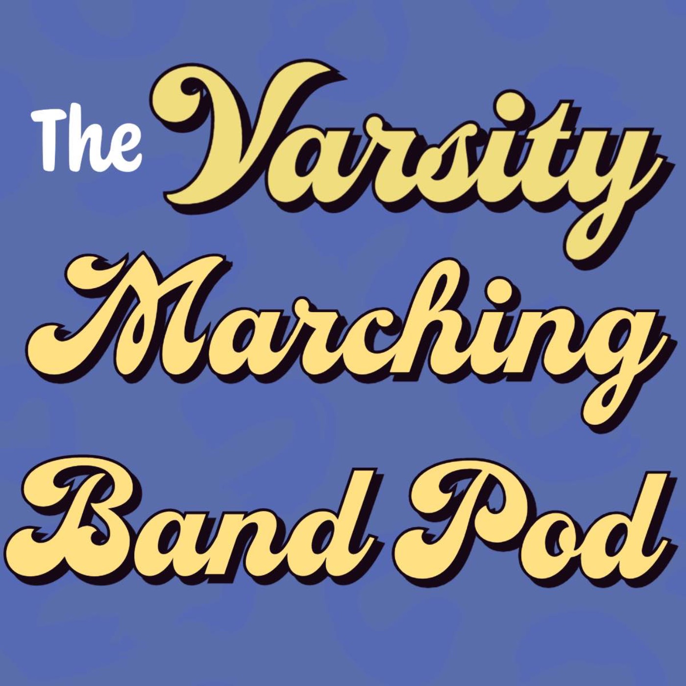 Varsity Marching Band Pod Trailer episode artwork