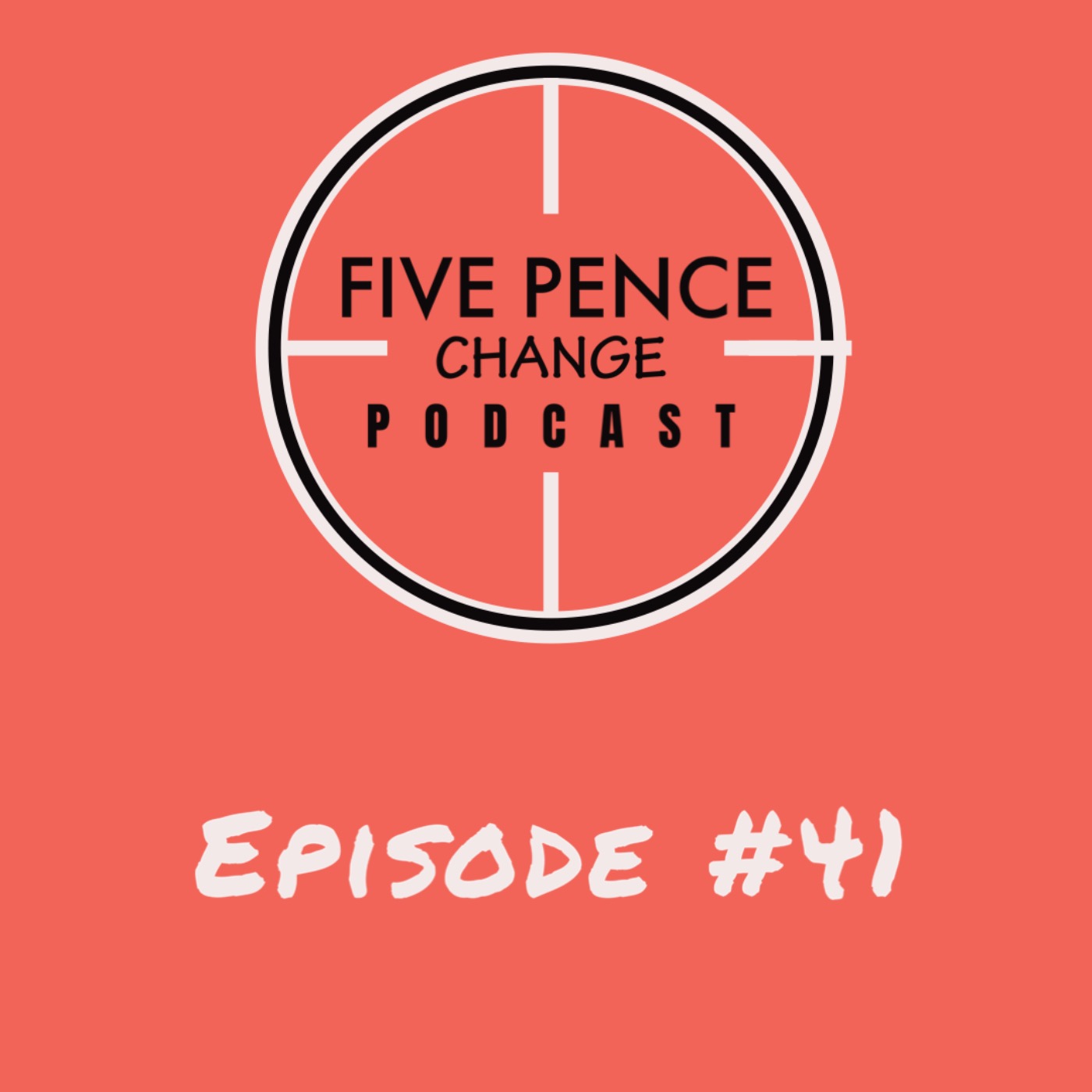 Ep41 | Five Pence Change