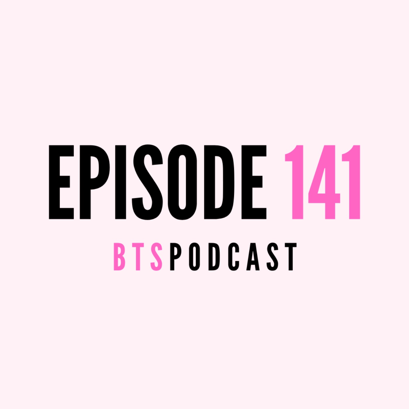 BTS l EP. 141 - "I'm living with my boyfriend in his baby mama's dad’s house"