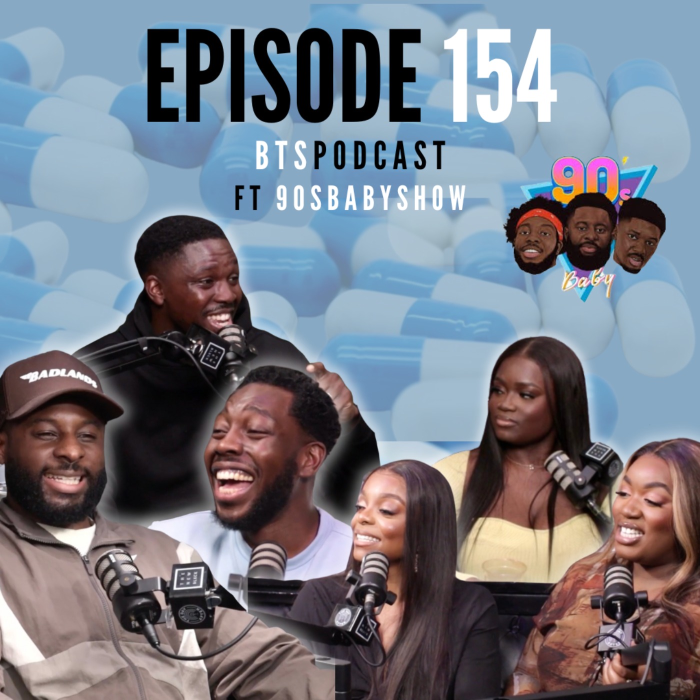 BTS | EP.154 - "I found out who switched my pills" ft @90sBabyShow