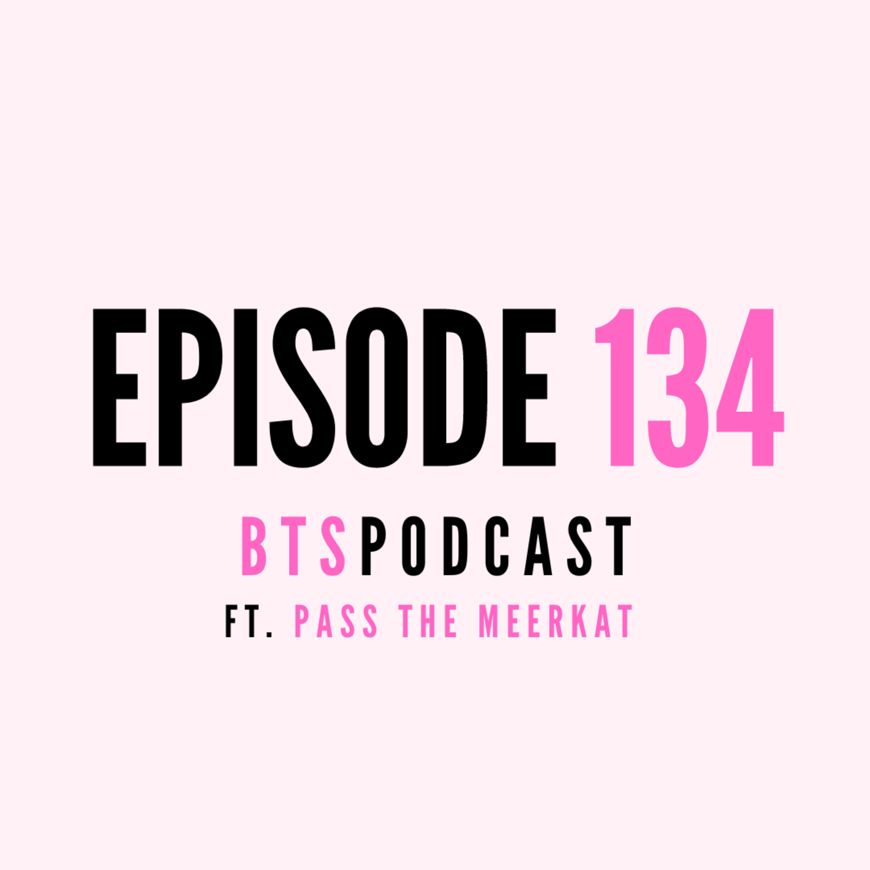 BTS | EP. 134 - Taking Out Loans For Love ft. Pass The Meerkat