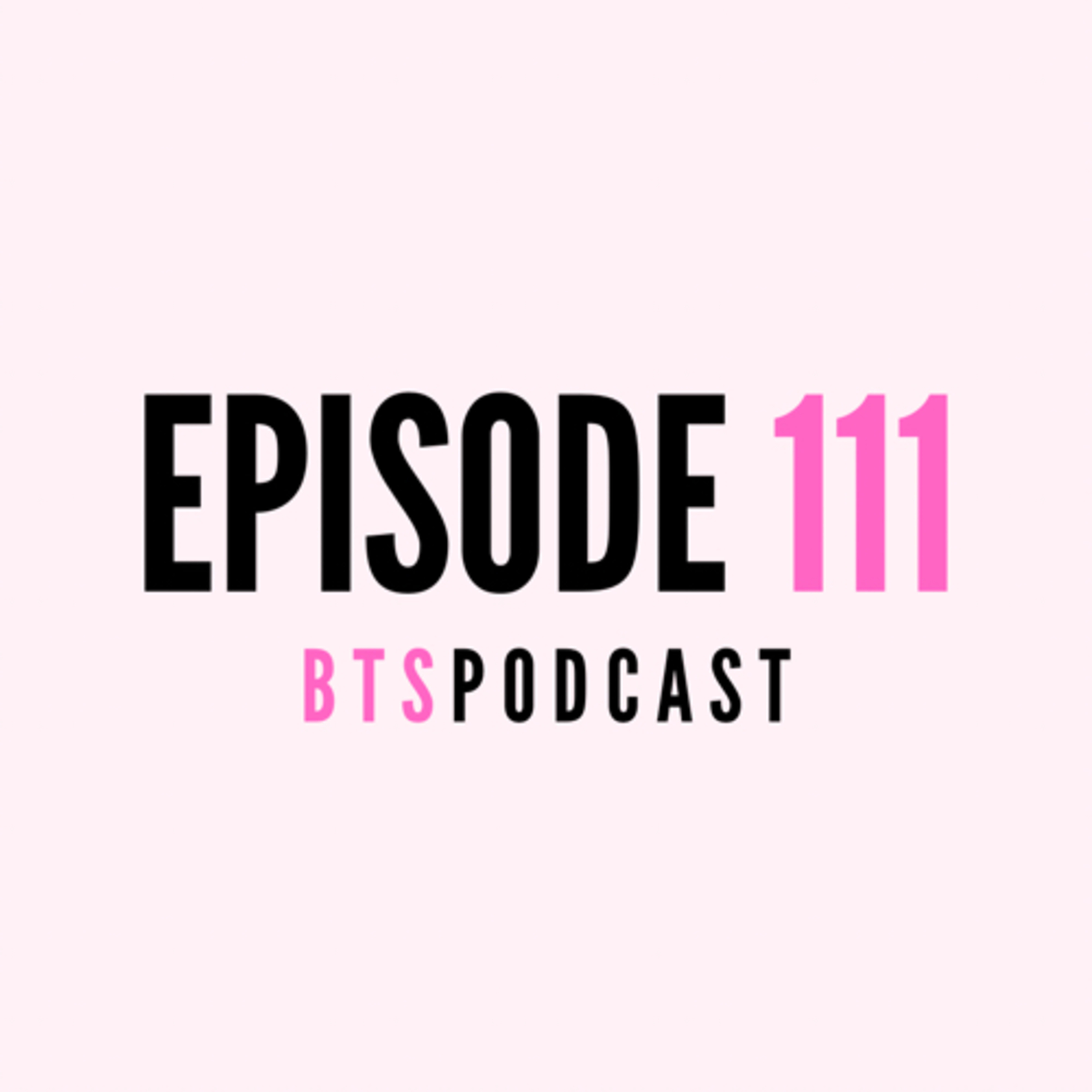 BTS l EP.111 - Maybe I'm Just Too Difficult To Love