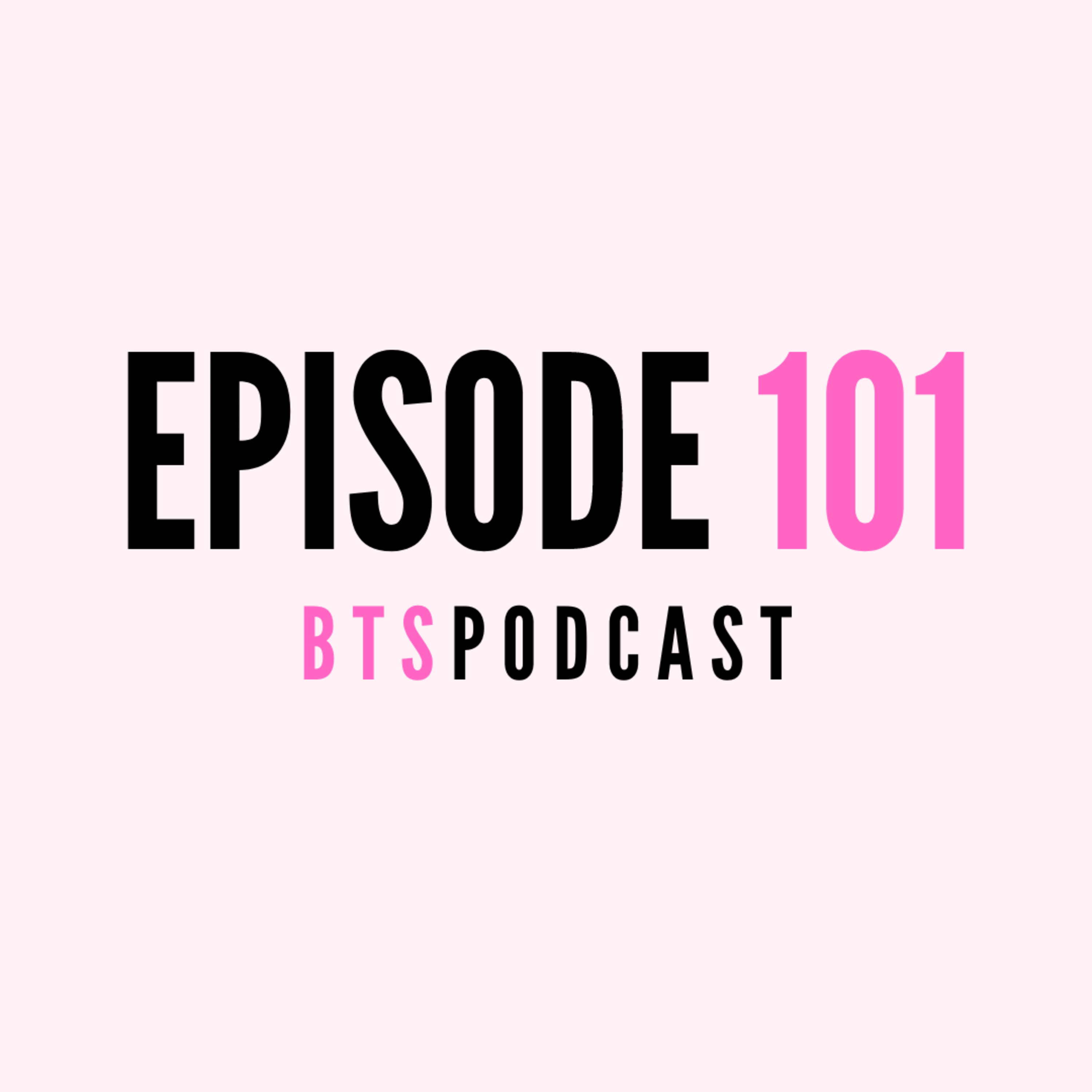 BTS | EP.101 - RISKY VOICE NOTES, WORK WIVES AND MY FRIENDS ARE DOING BETTER THAN ME