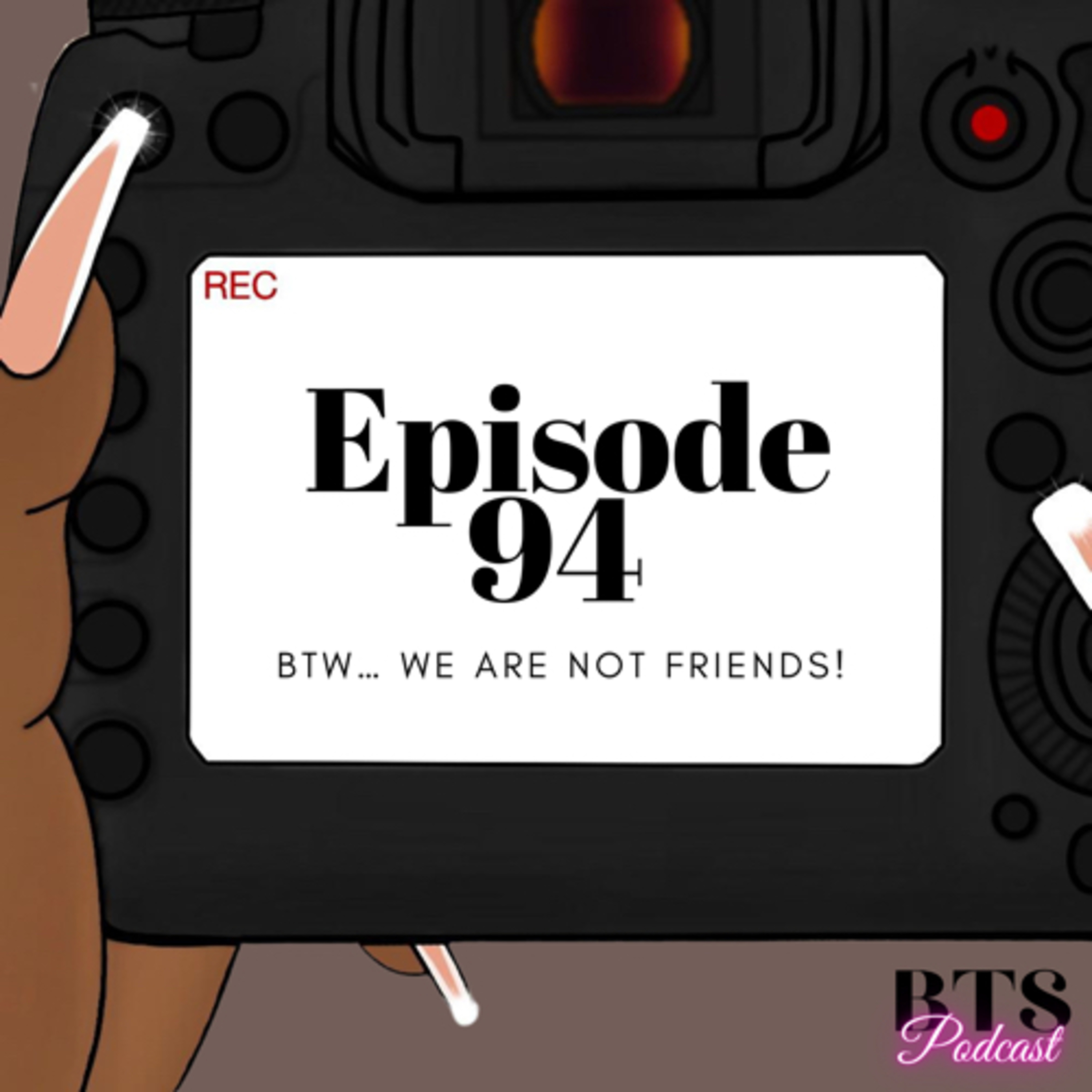 BTS | EP. 94 - BTW… WE AREN’T FRIENDS!