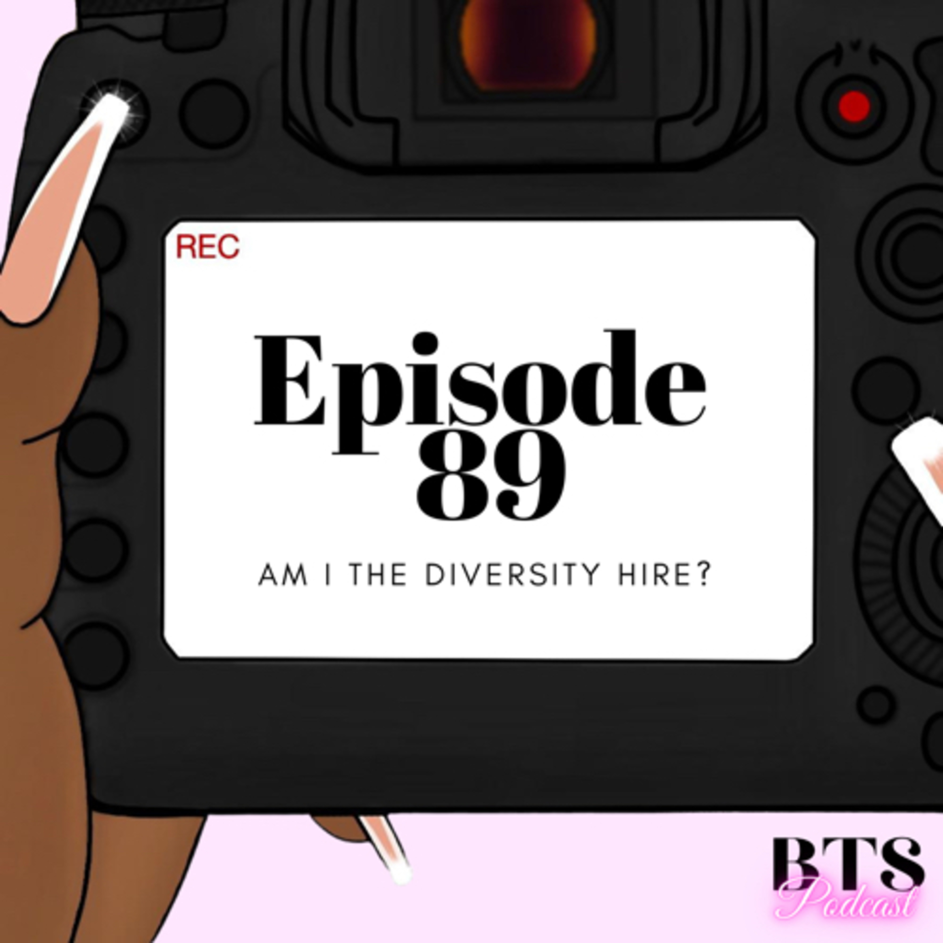 BTS | EP. 89 - AM I THE DIVERSITY HIRE?