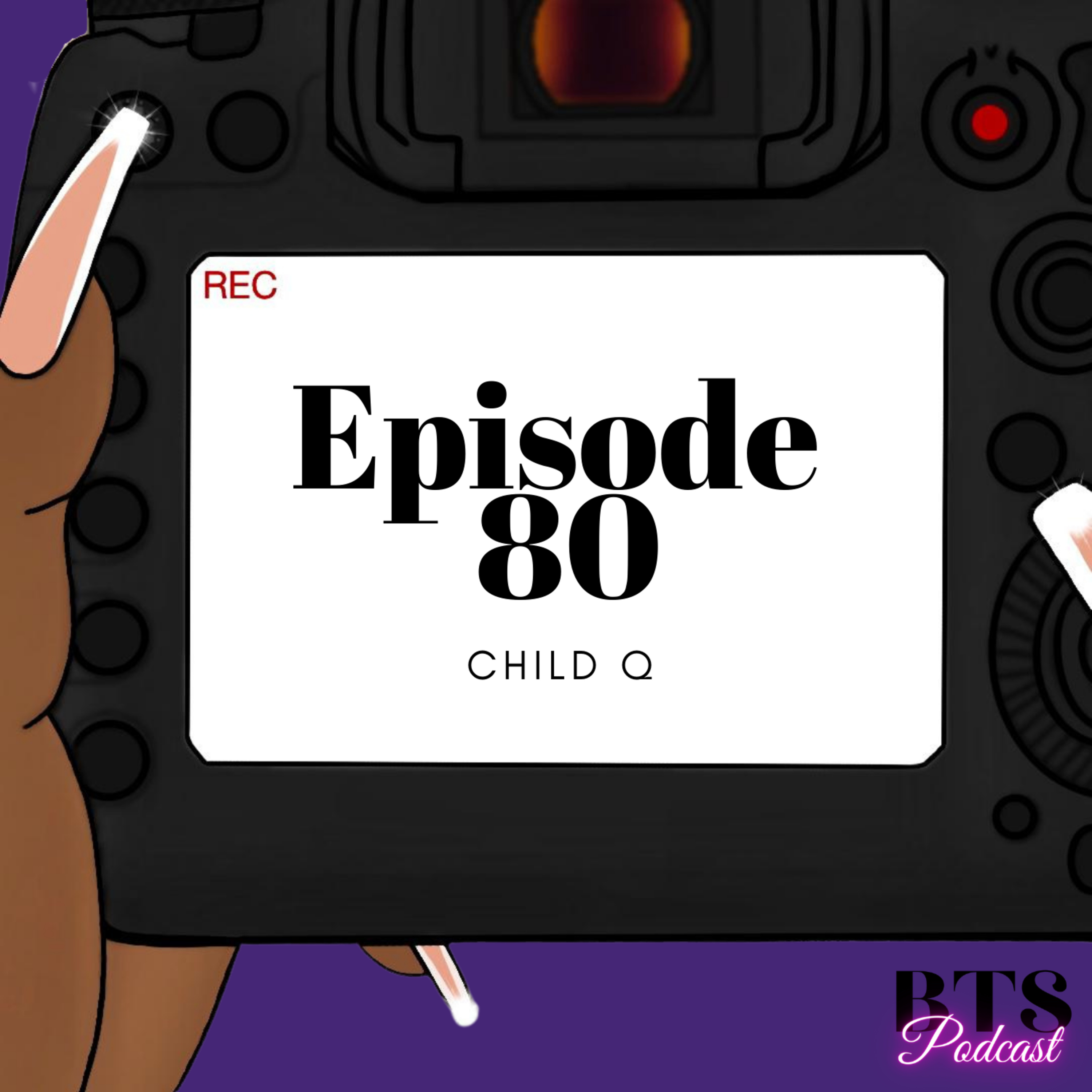 BTS | EP. 80 - CHILD Q