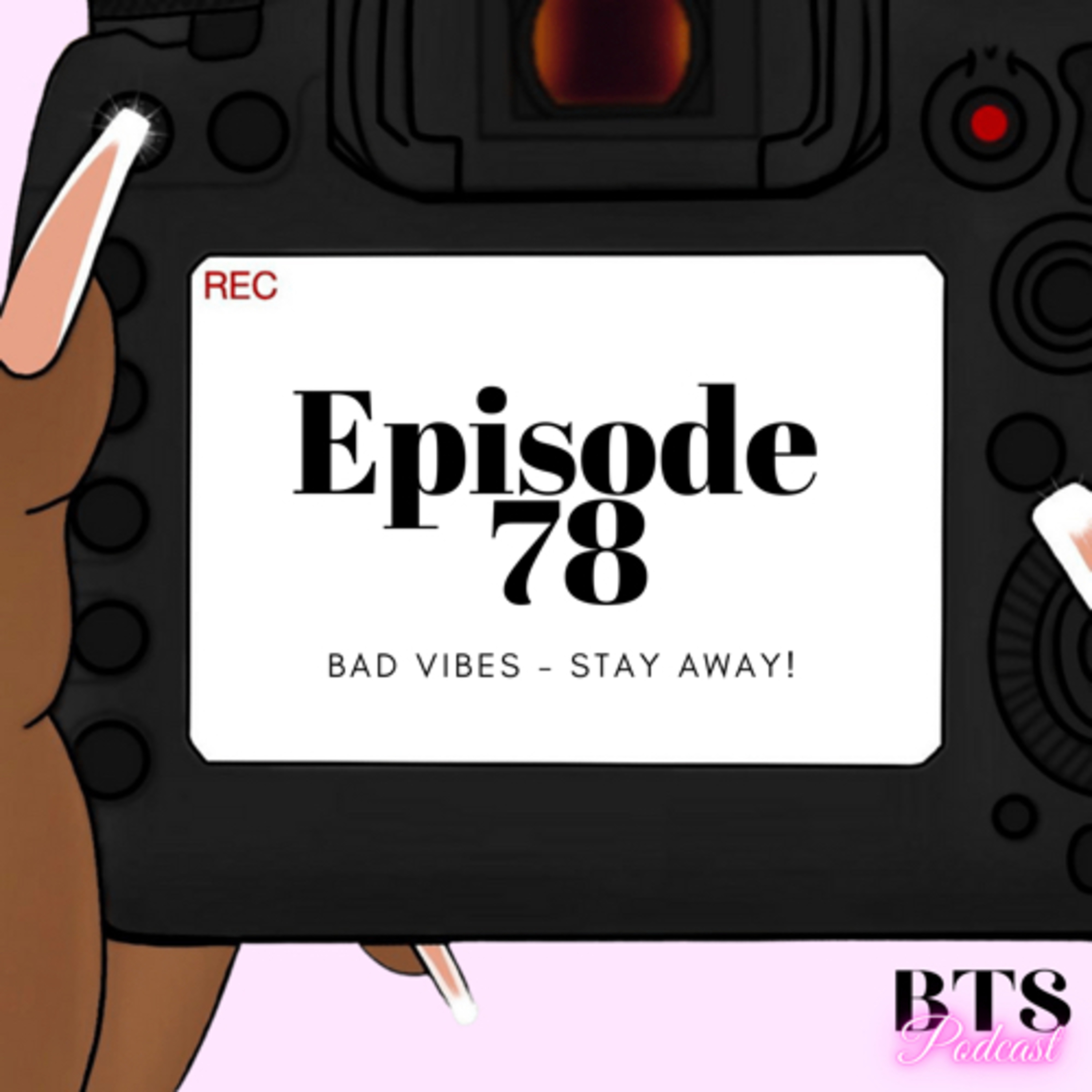 BTS | EP.78 - BAD VIBES - STAY AWAY!