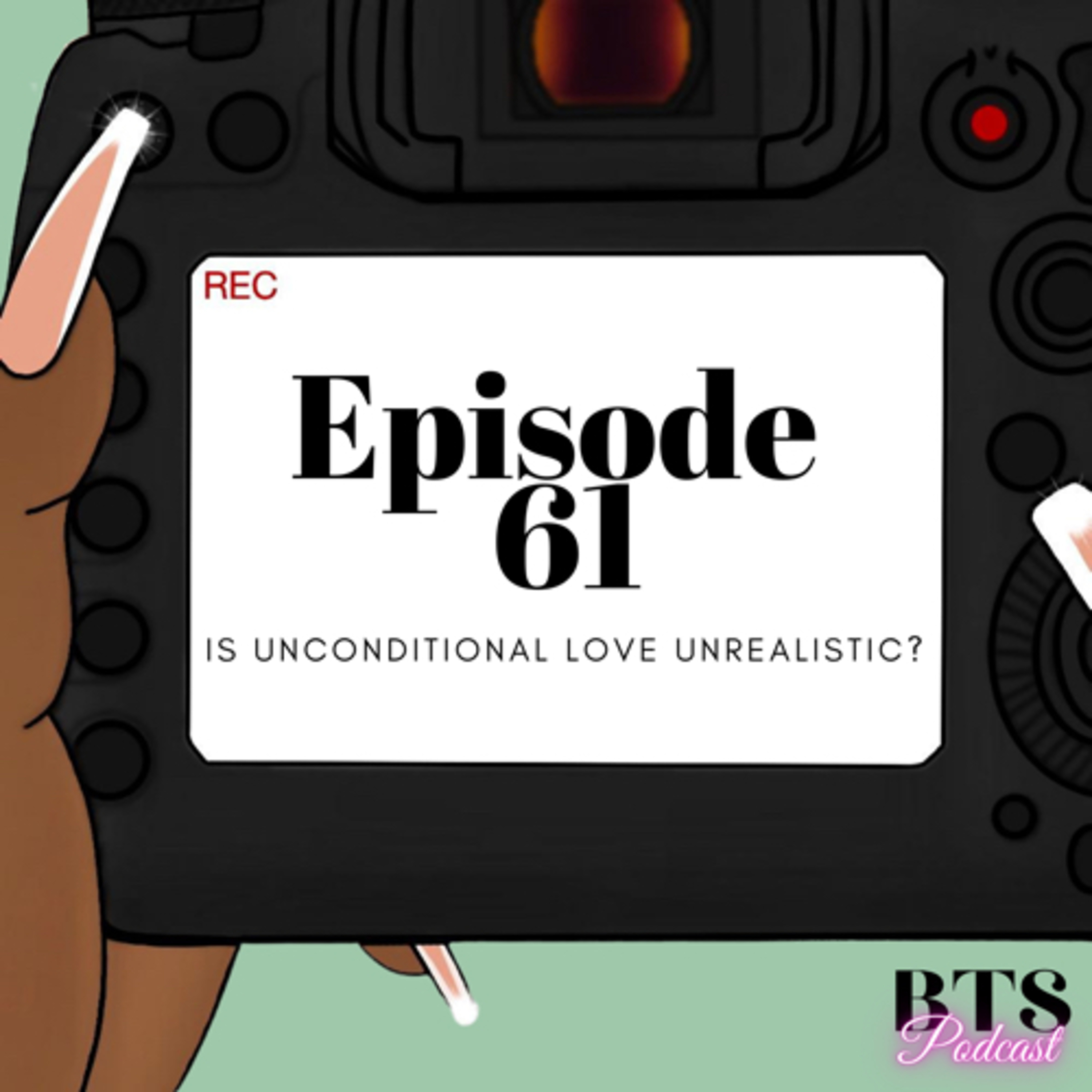 BTS | EP.61 - IS UNCONDITIONAL LOVE UNREALISTIC?