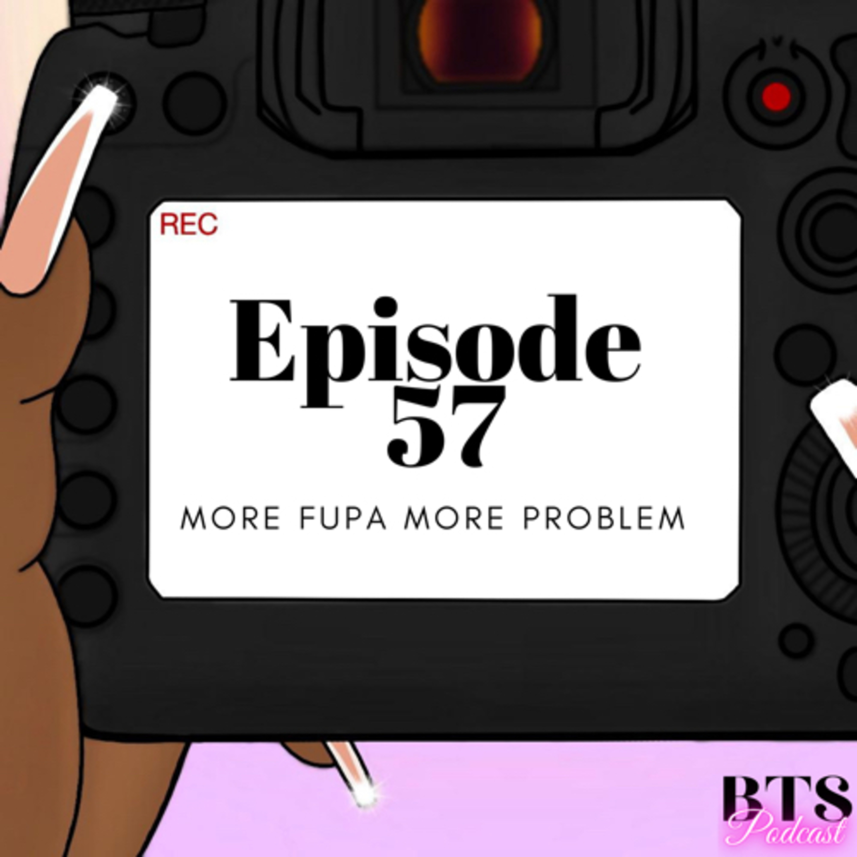 BTS | EP.57 - More Fupa More Problem