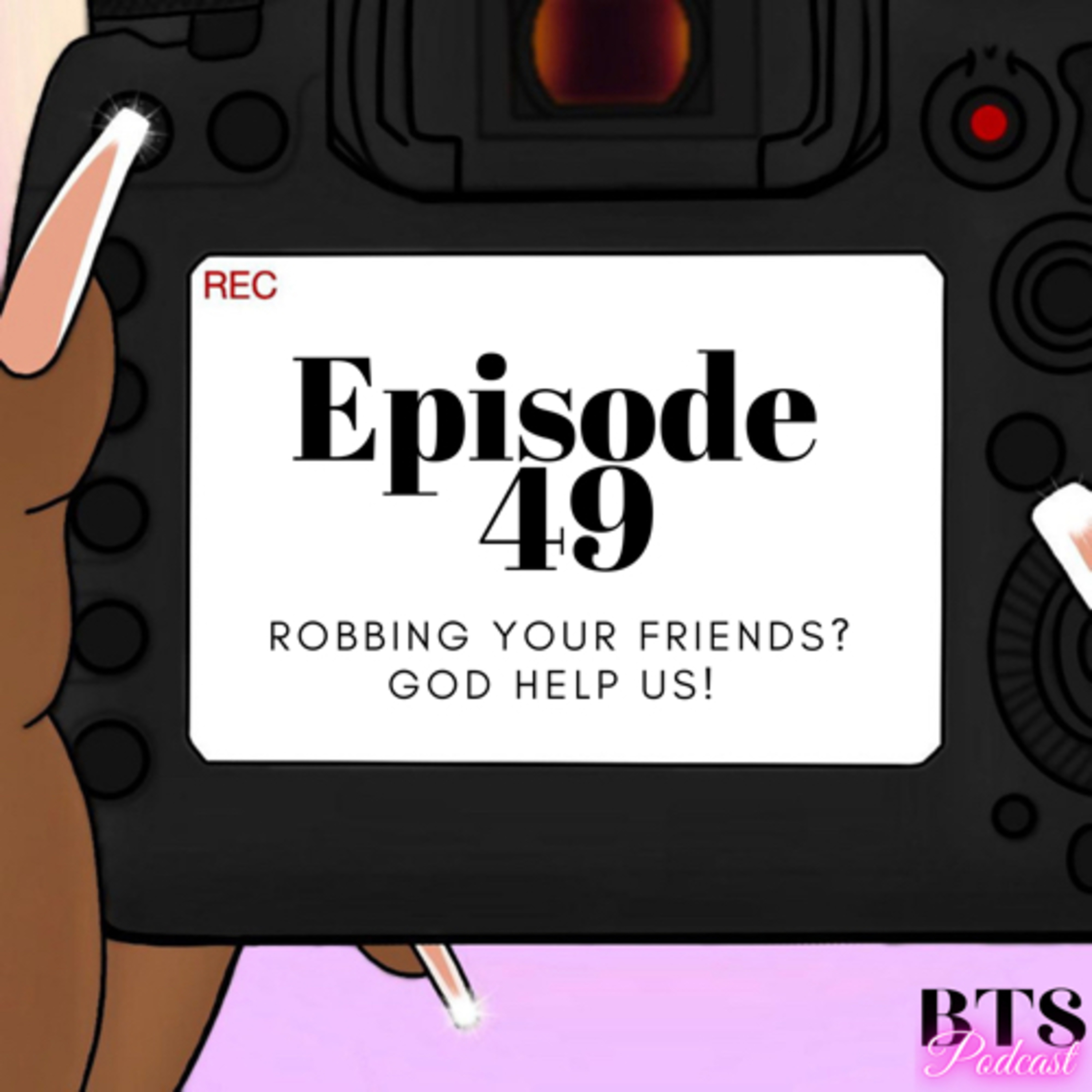 BTS | EP.49 - ROBBING YOUR FRIENDS? GOD HELP US