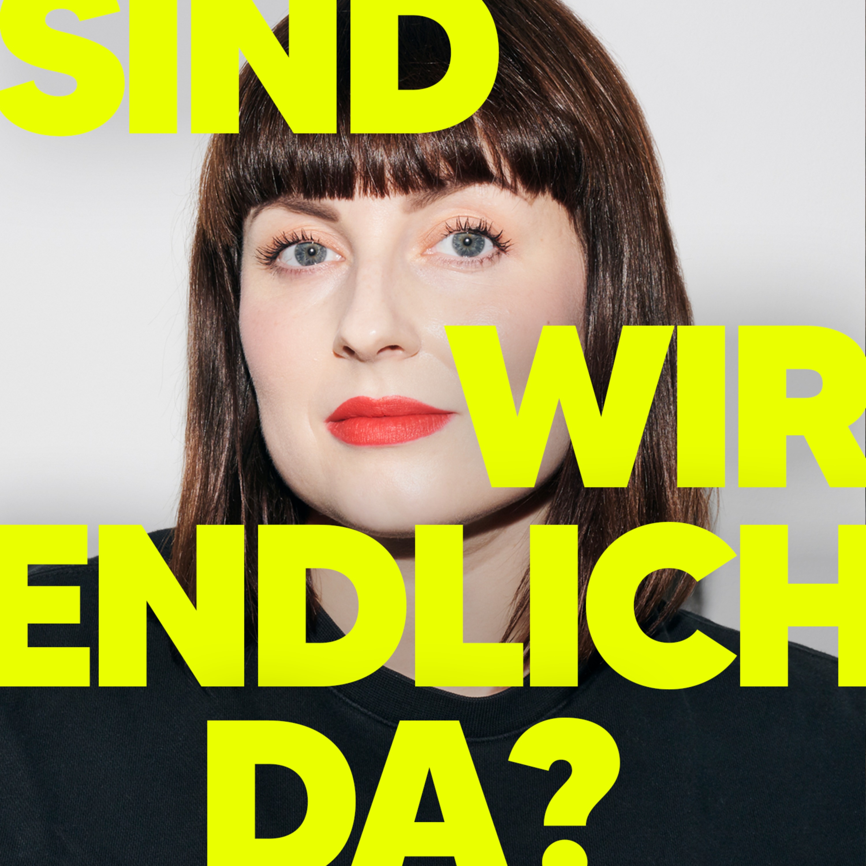 SIND WIR ENDLICH DA?