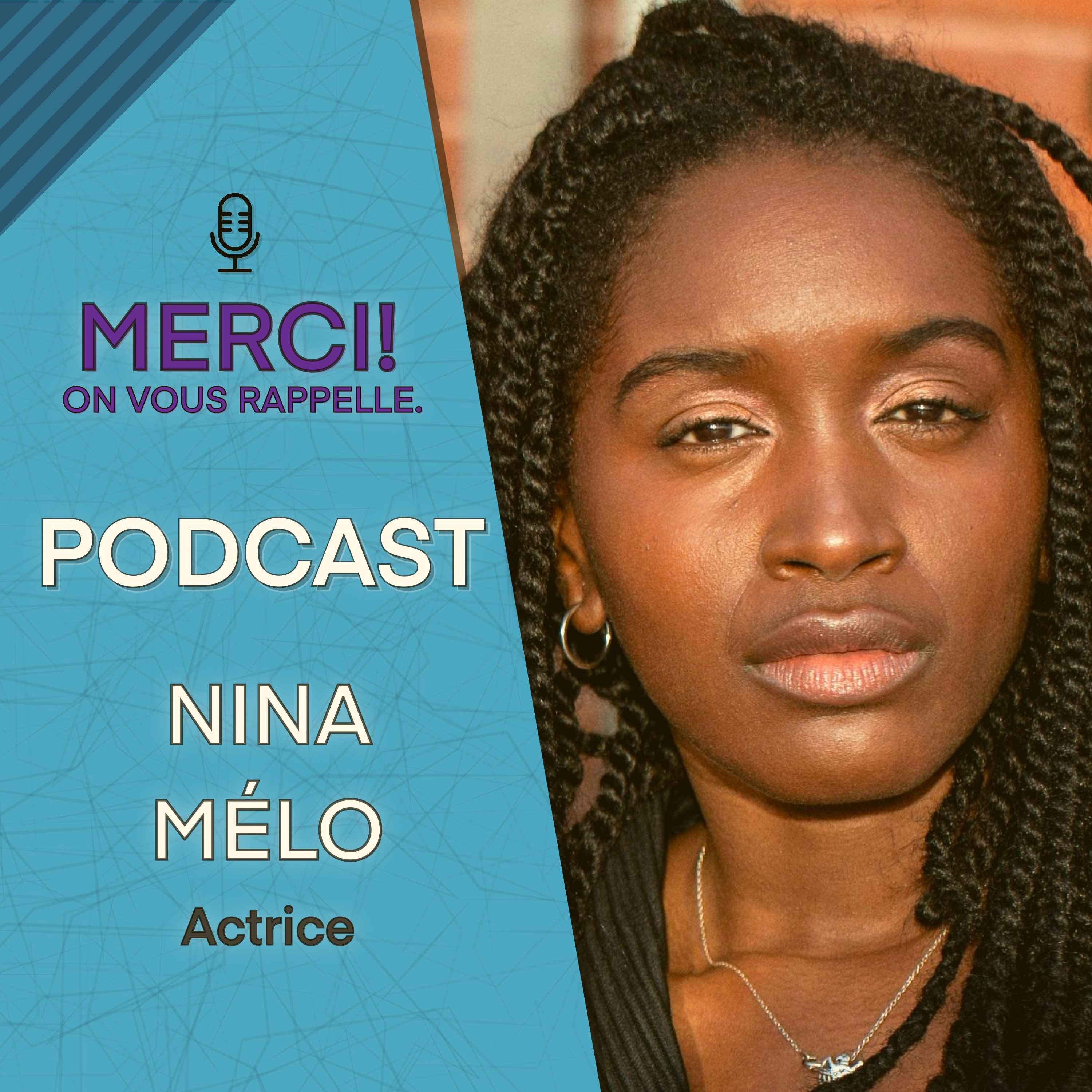 NINA MÉLO PARLE IDENTITÉ, CINÉMA, CASTINGS ET REPRÉSENTATION | MERCI ! ON VOUS RAPPELLE