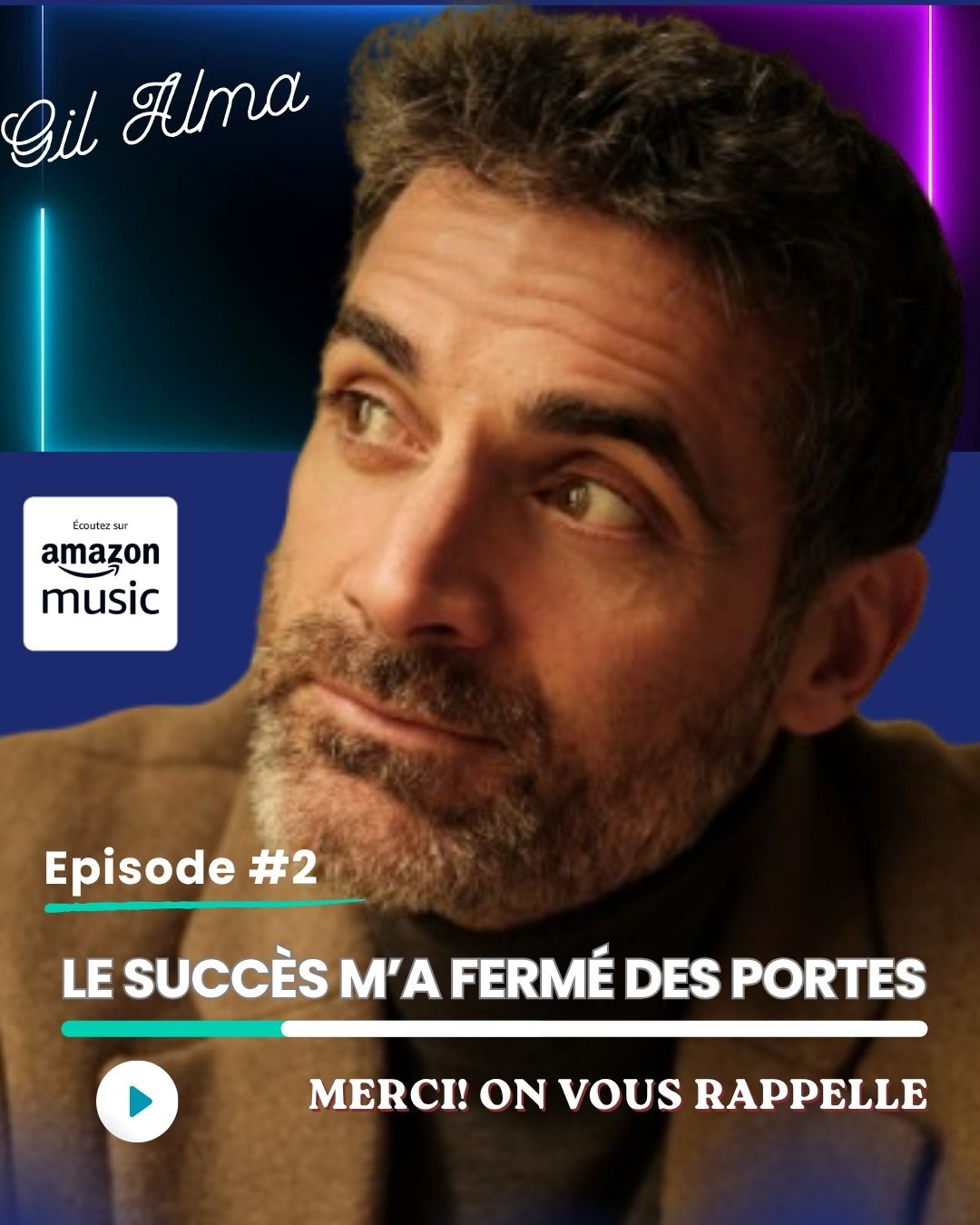 GIL ALMA : LE SUCCÈS, LES ÉTIQUETTES ET L’ENVIE DE RESTER LIBRE | MERCI ! ON VOUS RAPPELLE