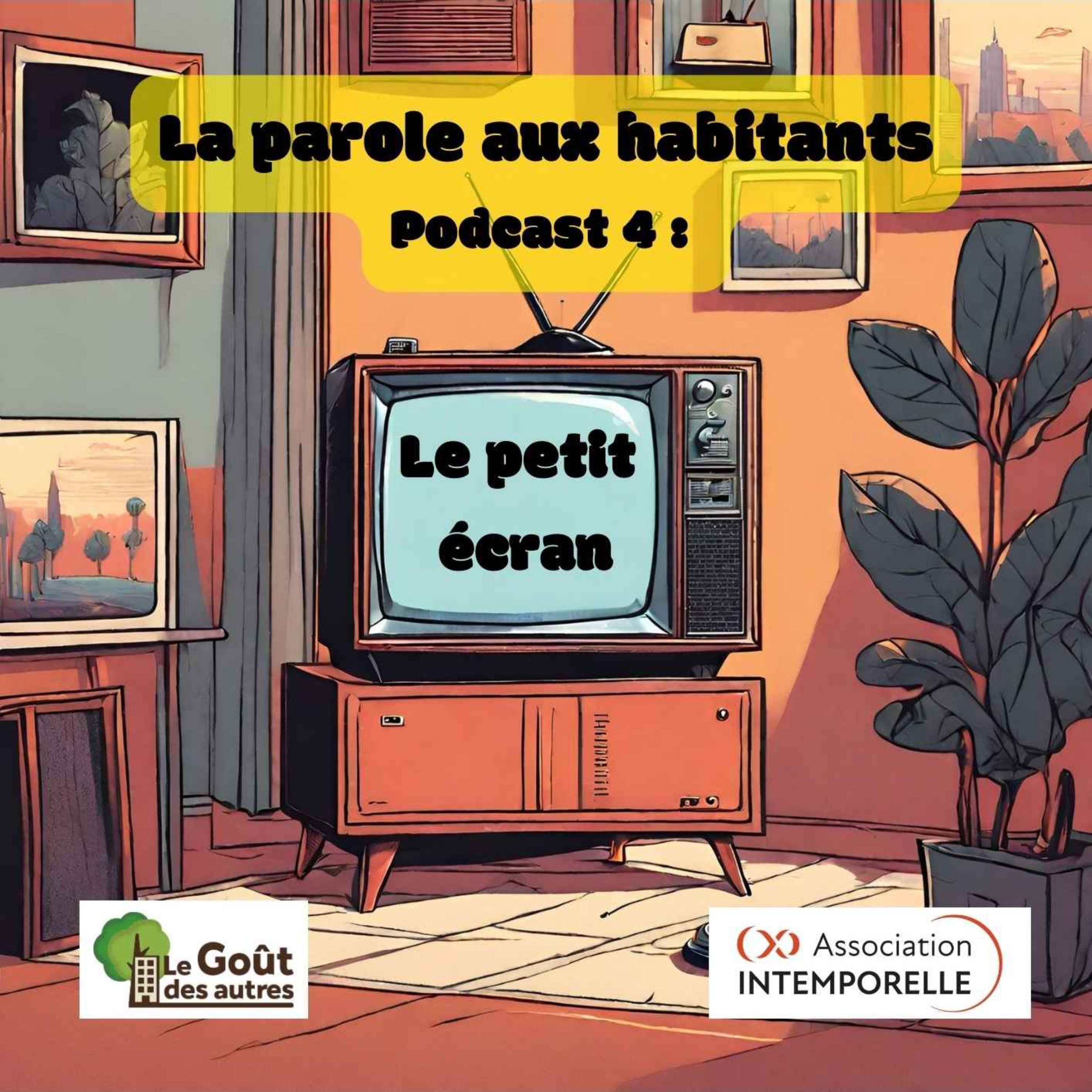 La parole aux habitants - Podcast 4 : Le petit écran episode artwork
