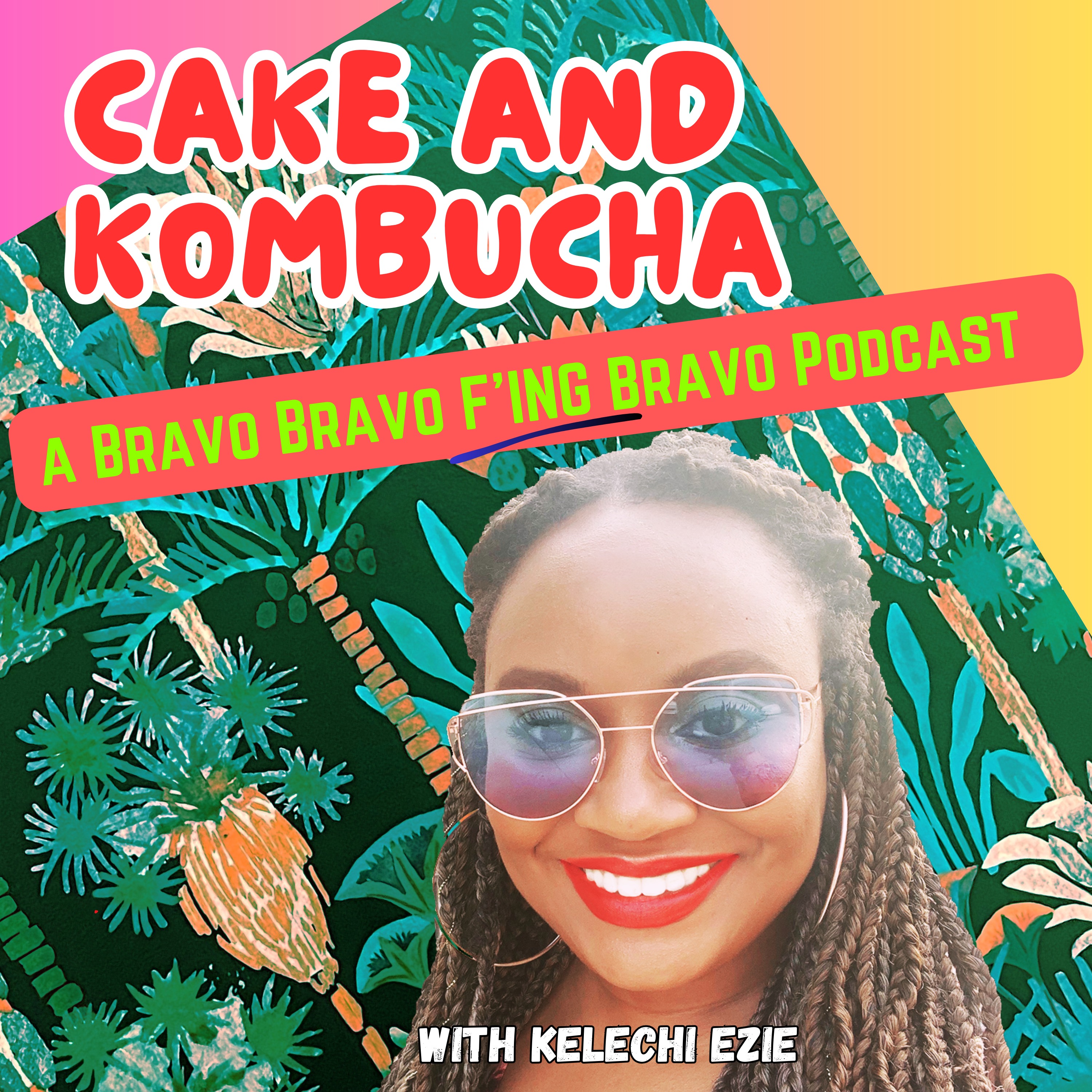 Cake and Kombucha: a Bravo Bravo F\'ing Bravo Podcast