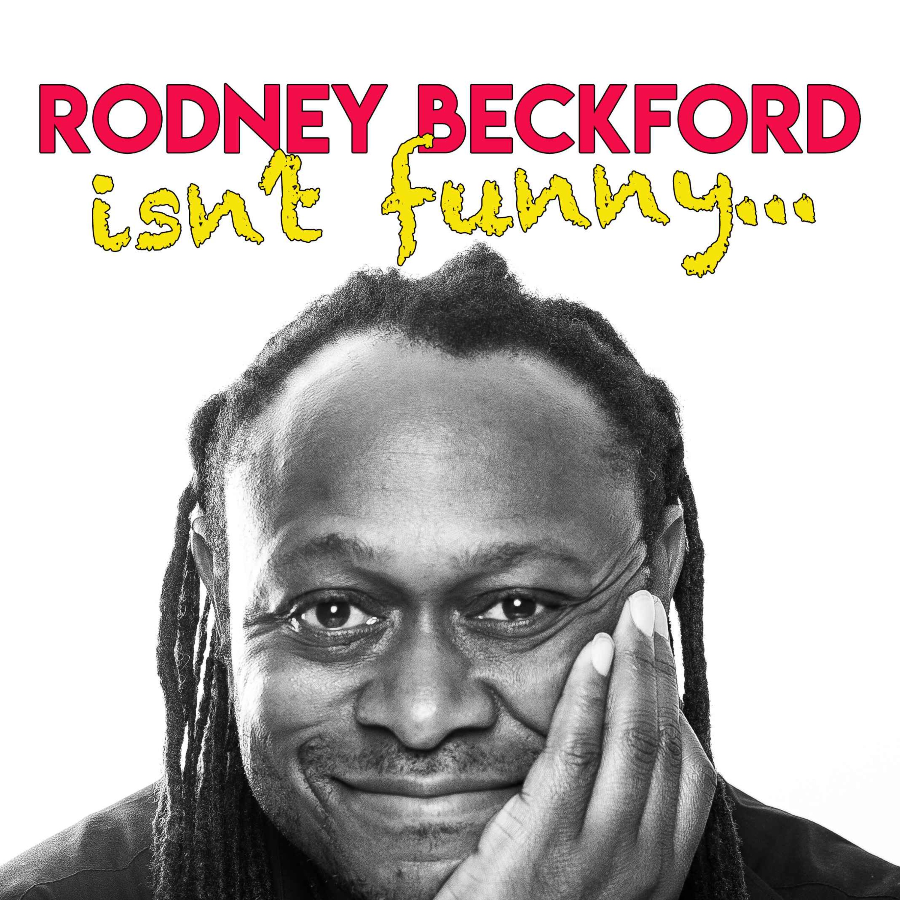 Rodney Beckford isn\'t funny...