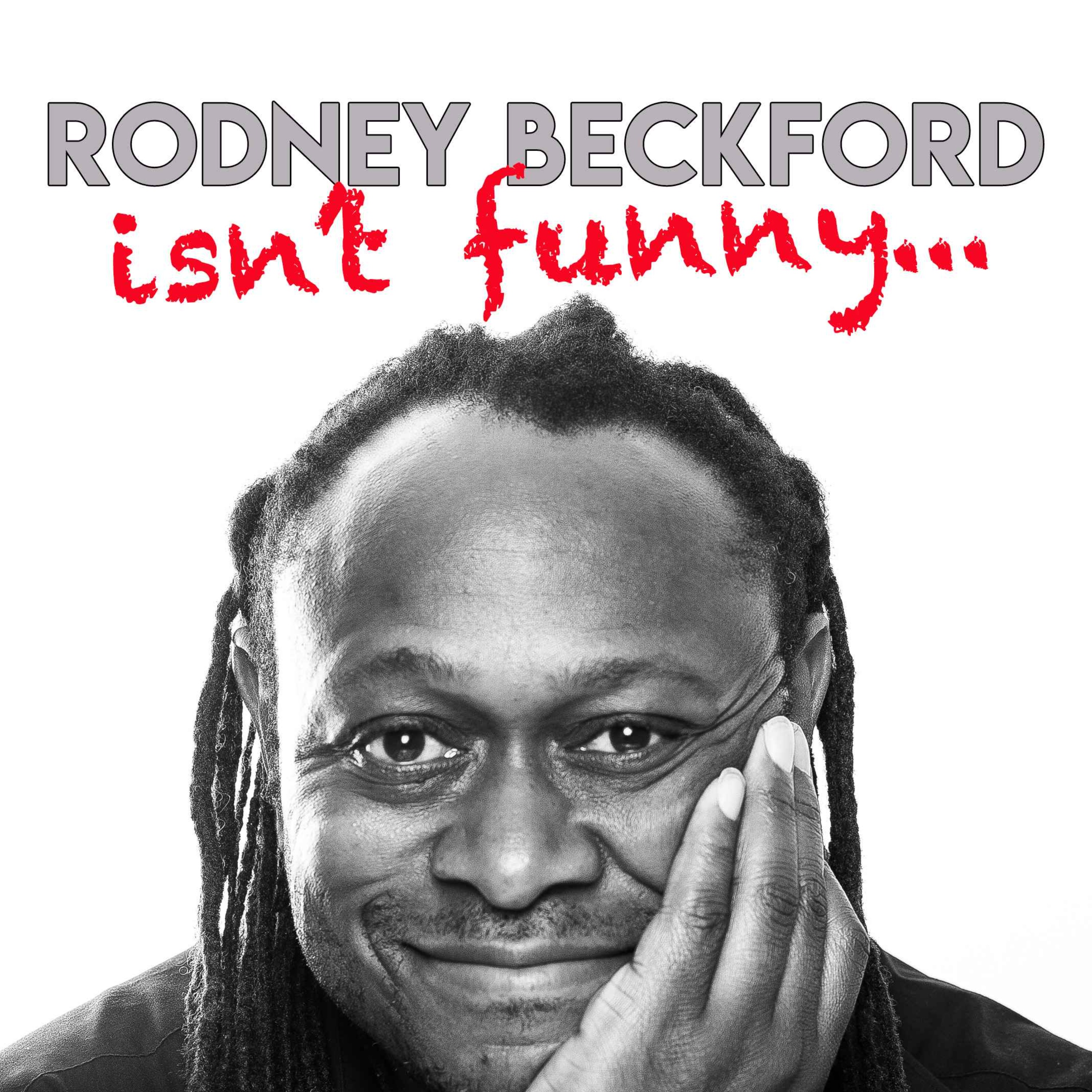 Rodney Beckford isn\'t funny...