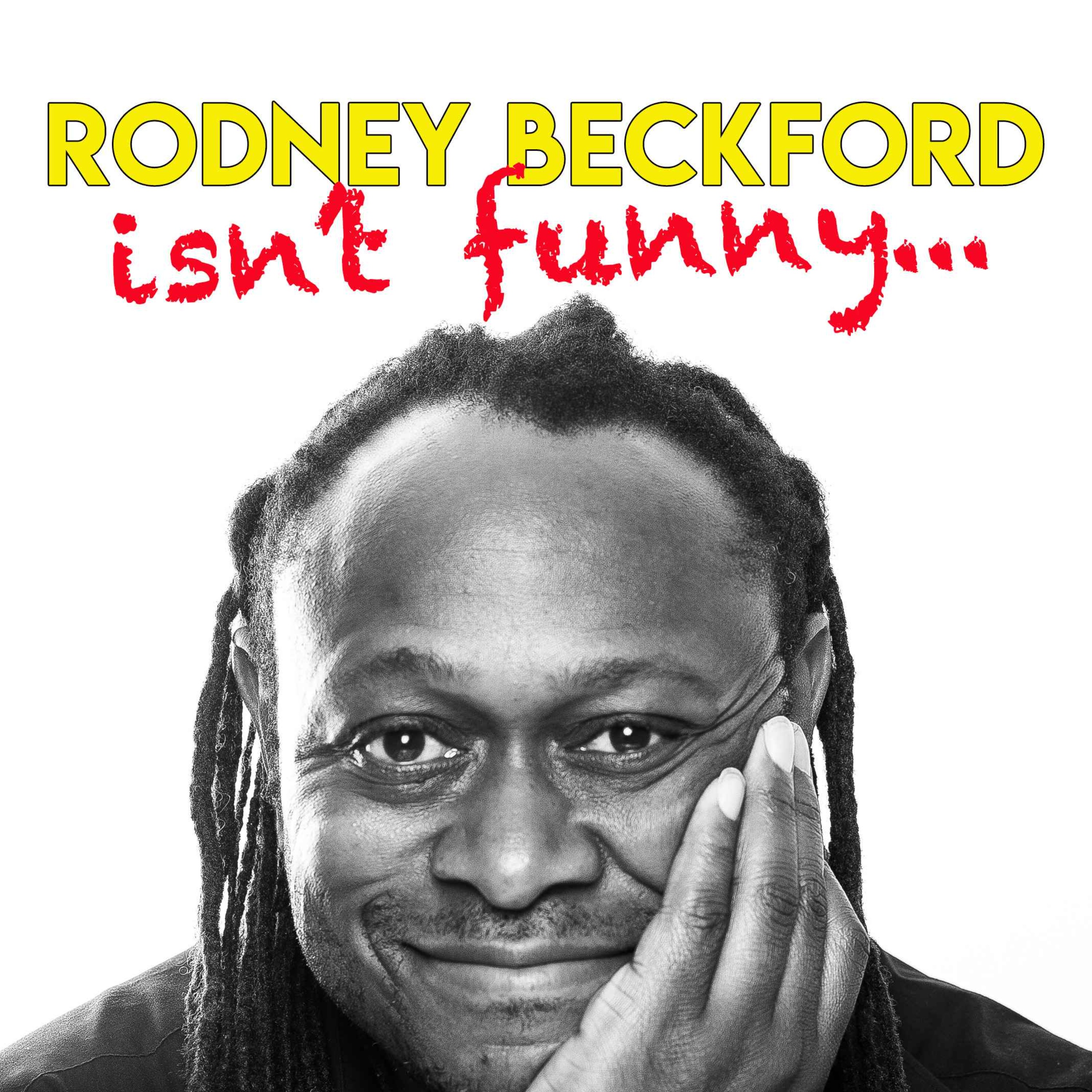 Rodney Beckford isn\'t funny...