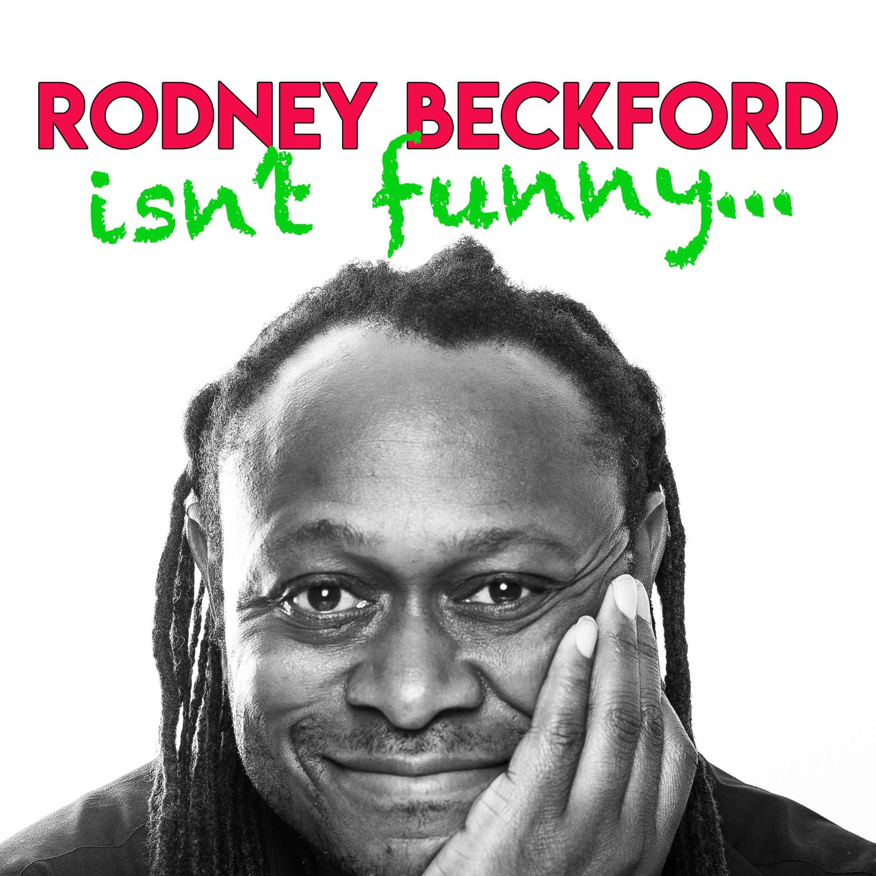 Rodney Beckford isn\'t funny...