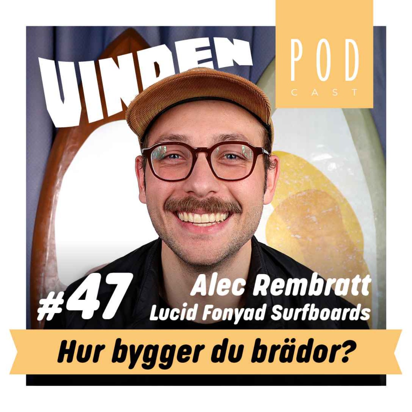 #47 - Hur bygger du brädor? // Lucid Fonyad Surfboards