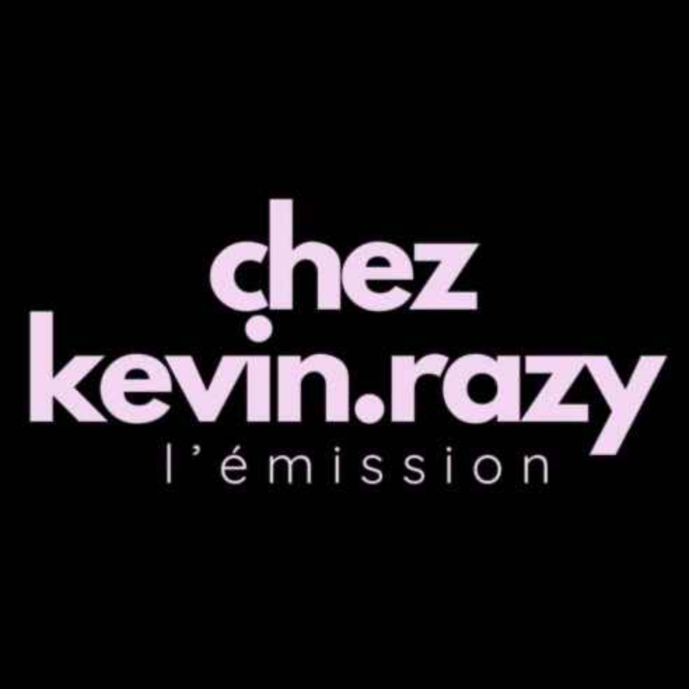Chez Kevin Razy