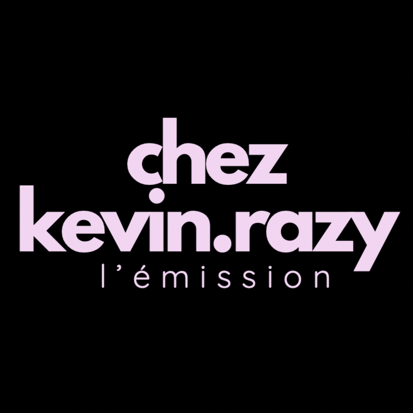 Chez Kevin Razy