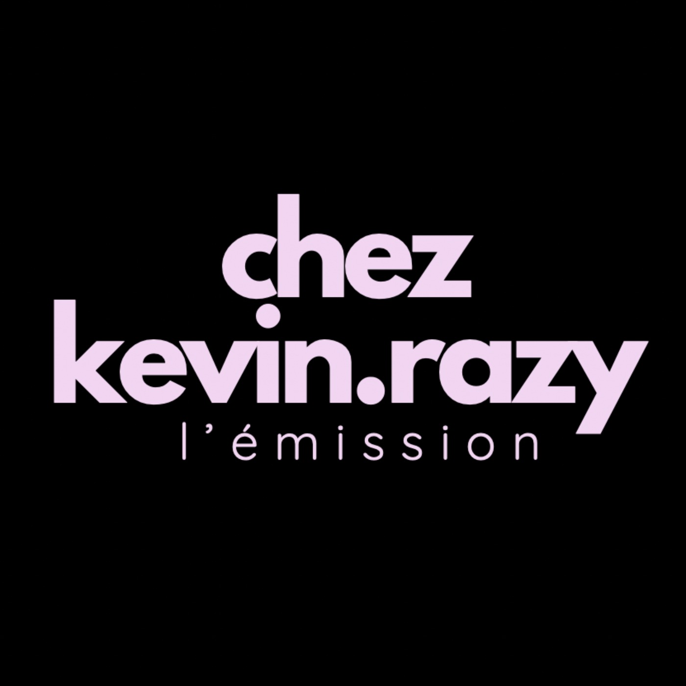 Chez Kevin Razy