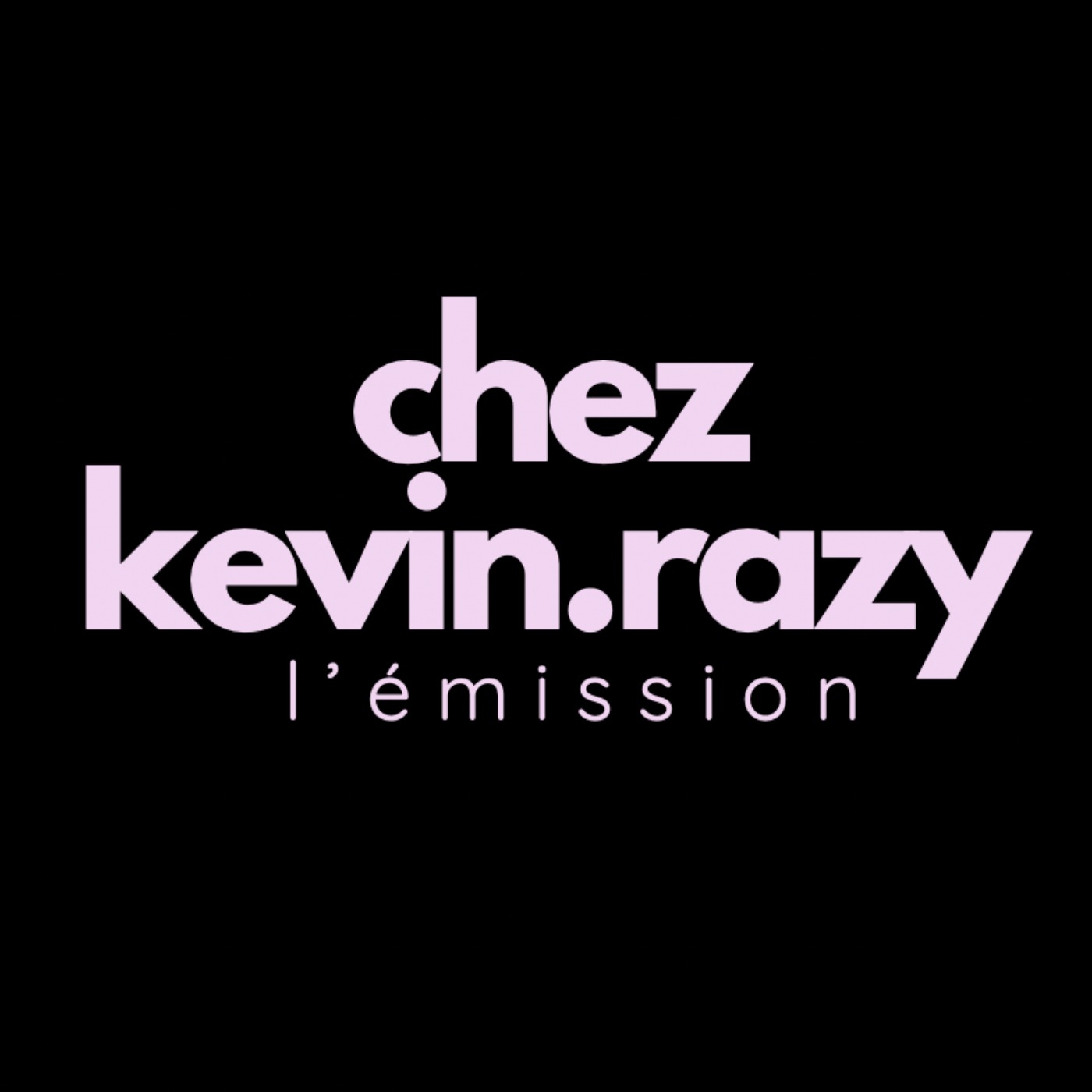 Chez Kevin Razy