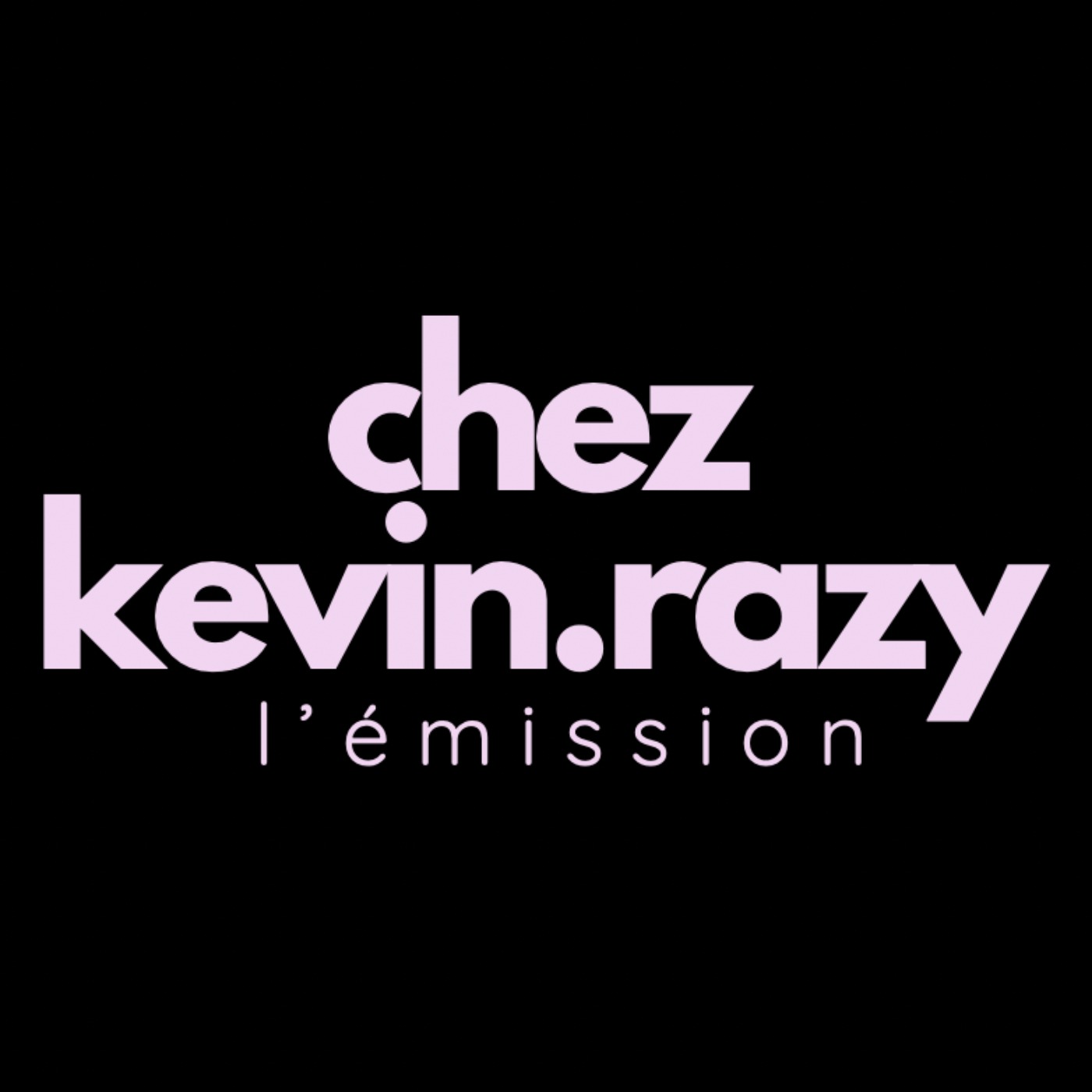 Chez Kevin Razy