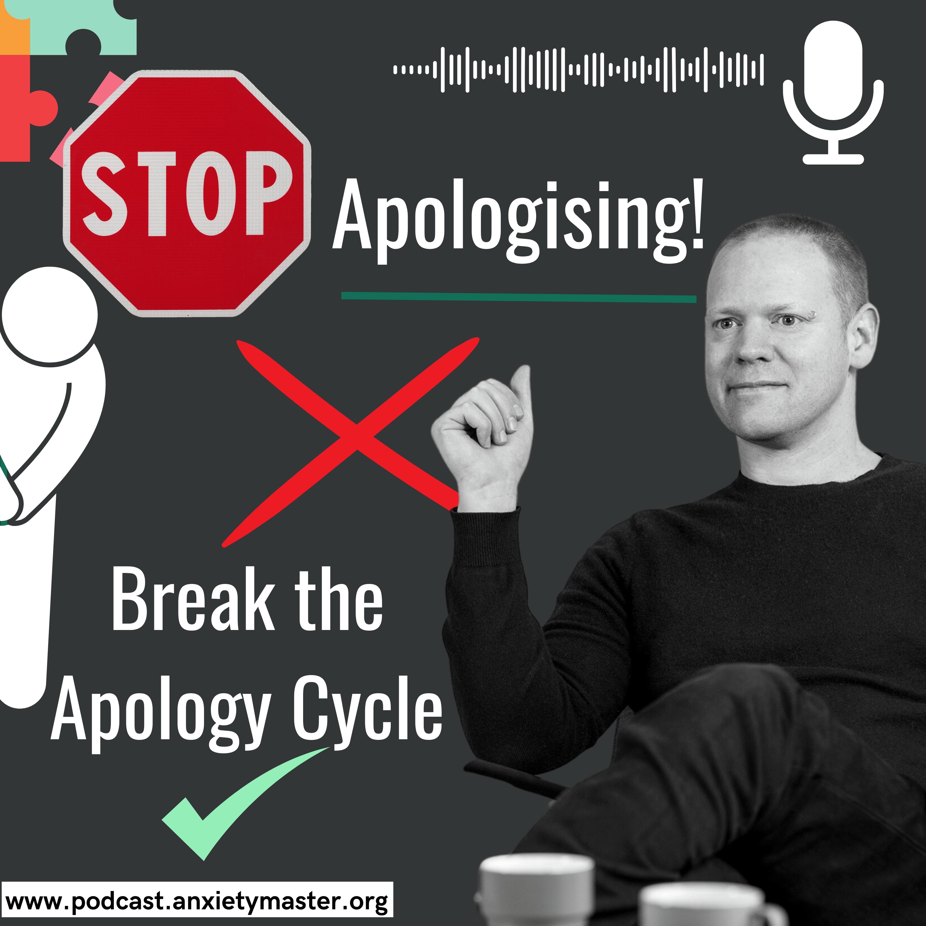 Why Do I Keep Saying Sorry? Learning to Break the Apology Cycle.