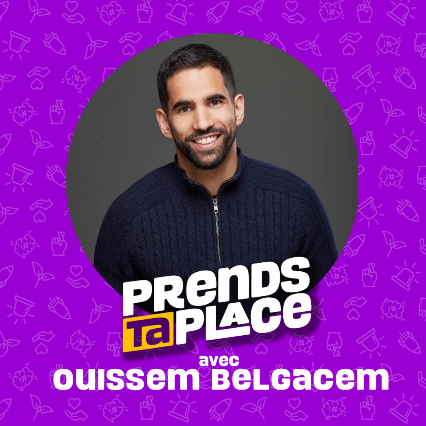 Prends ta place