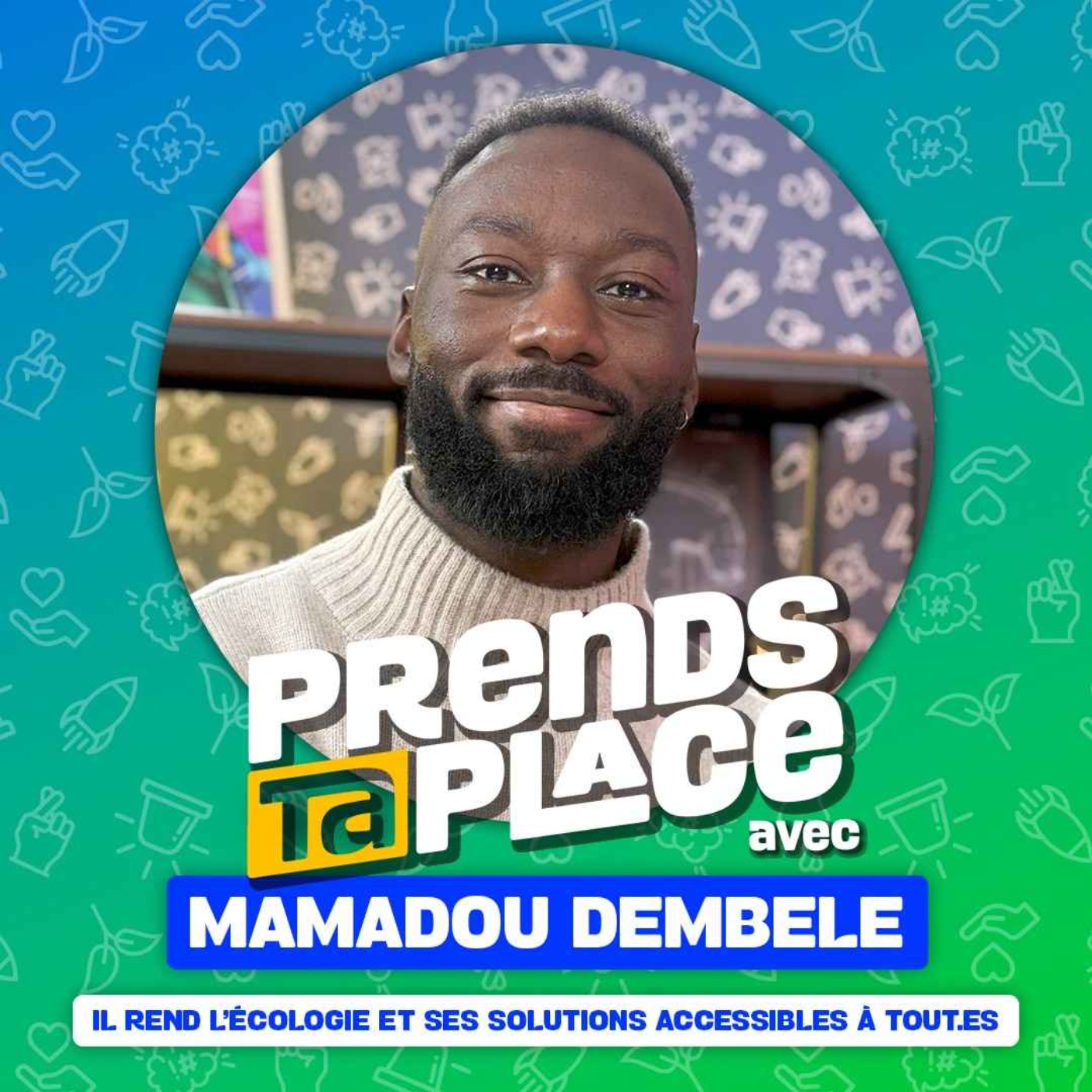Prends ta place
