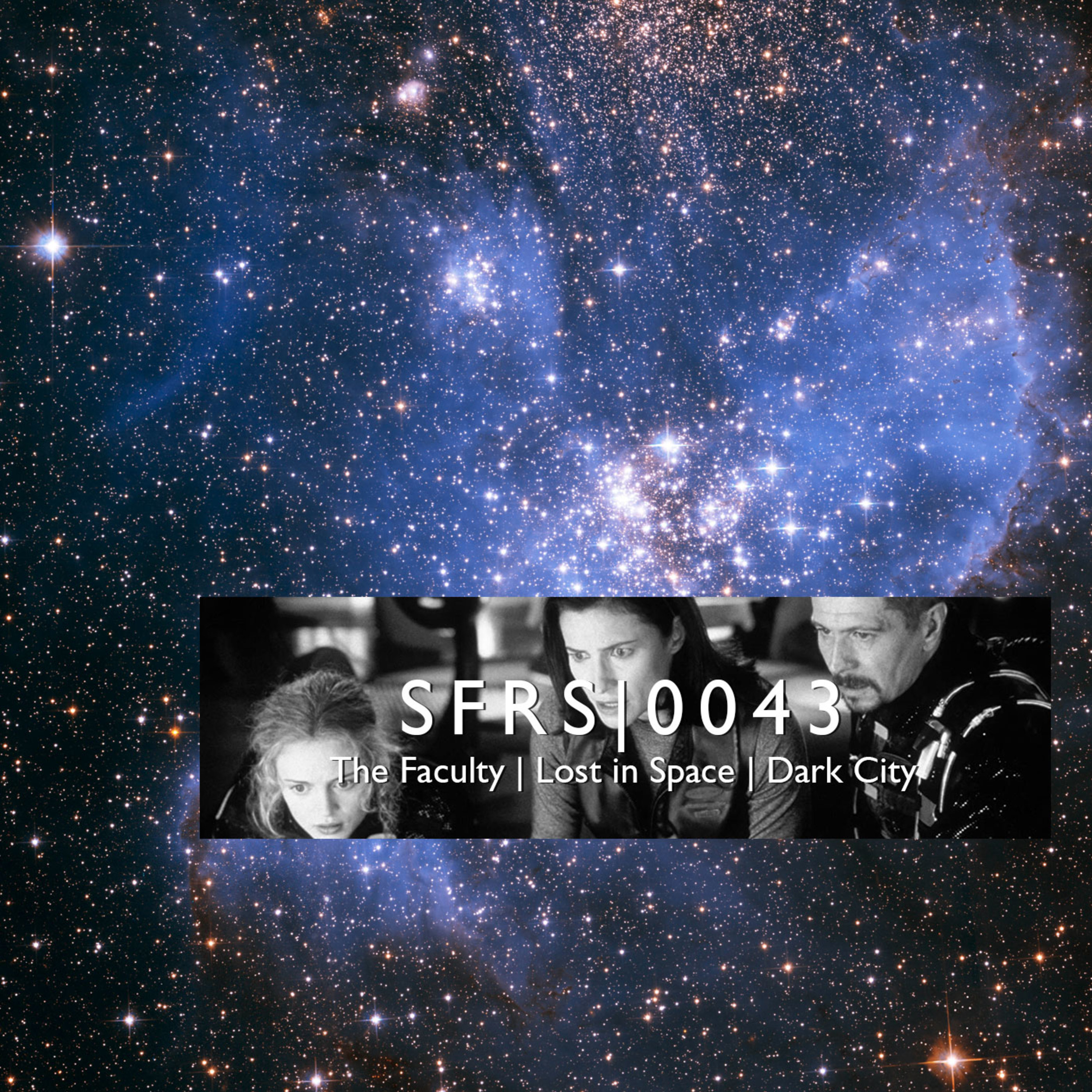 0043: The Faculty, Lost in Space, Dark City
