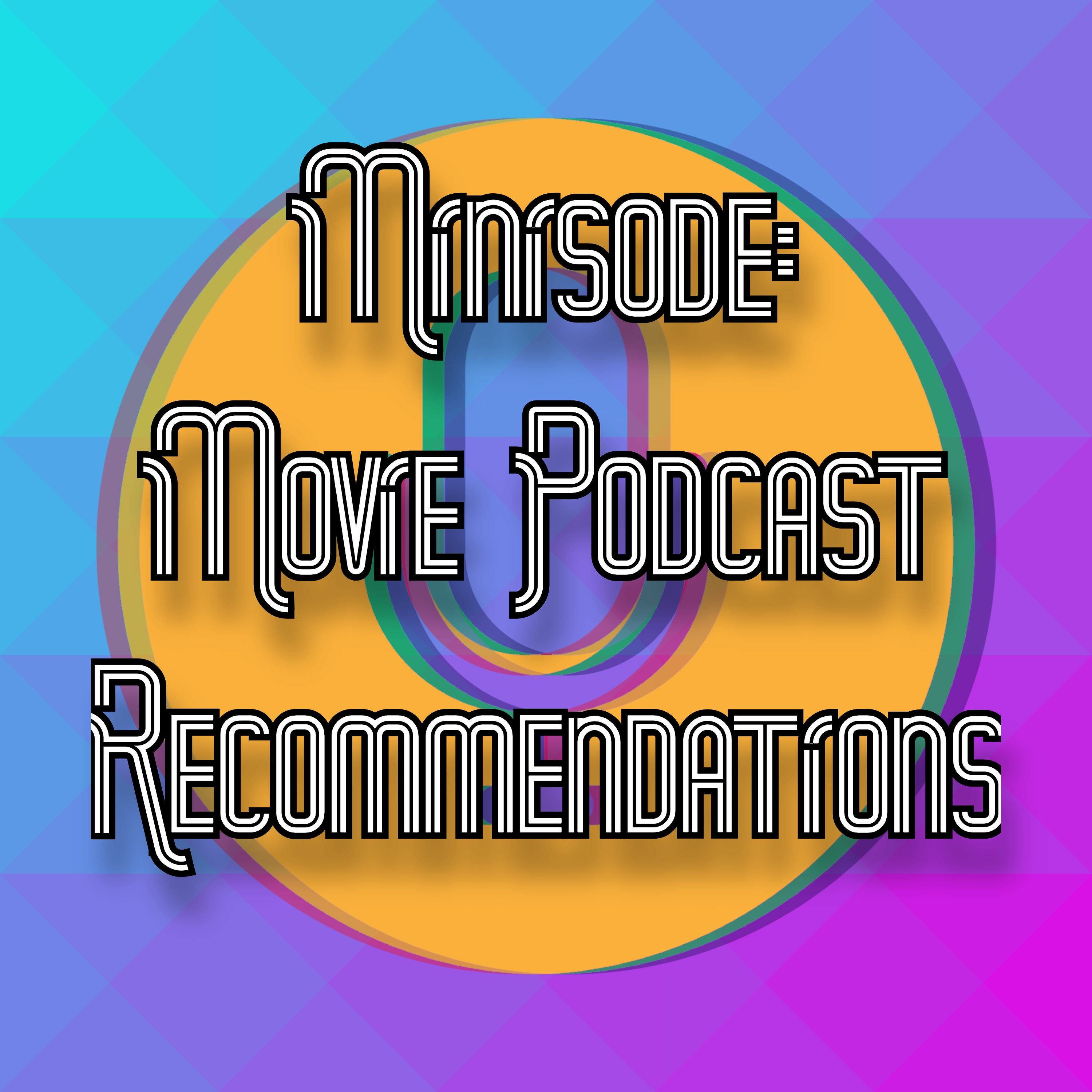 Minisode: Movie Podcast Recommendations