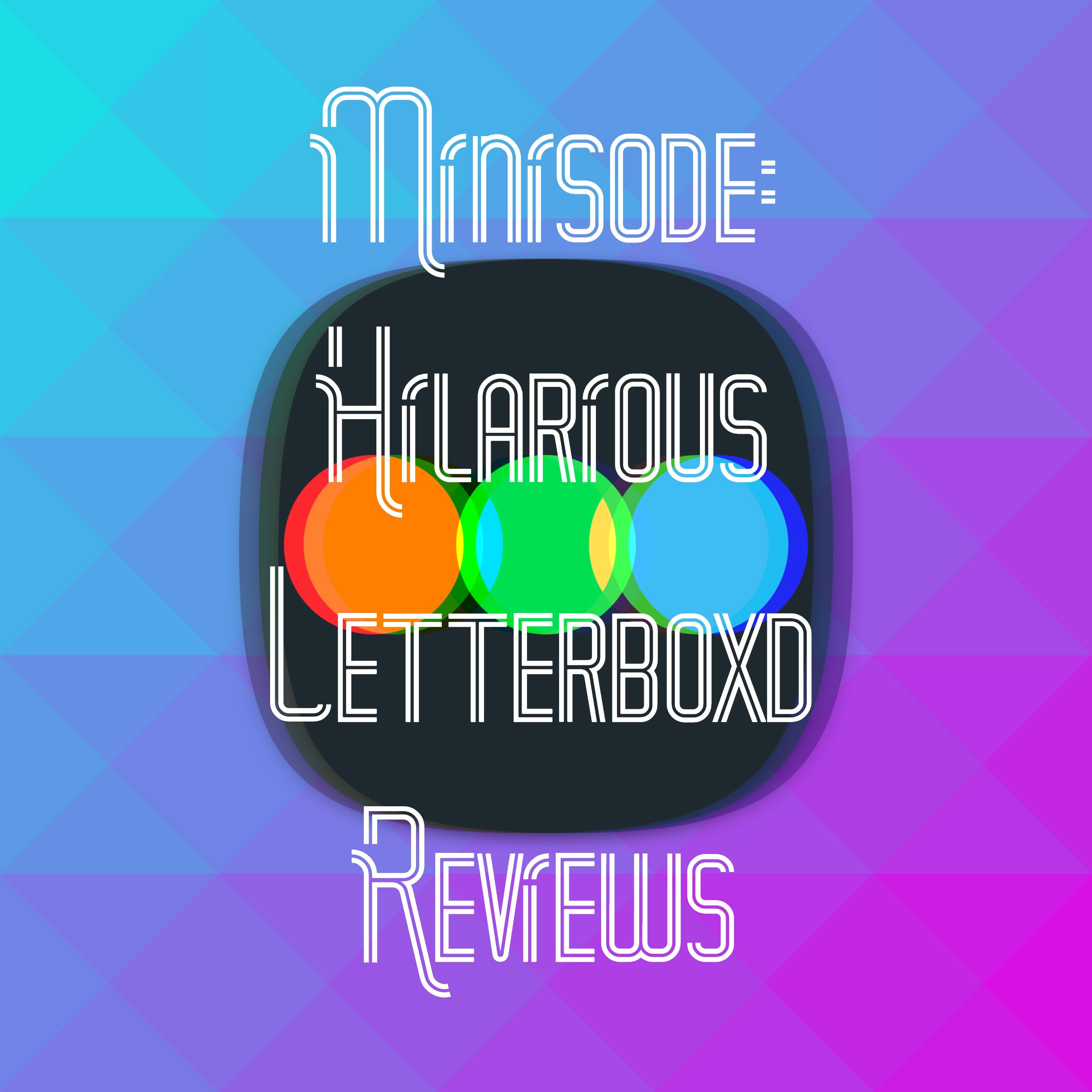 Minisode: Hilarious Letterboxd Reviews