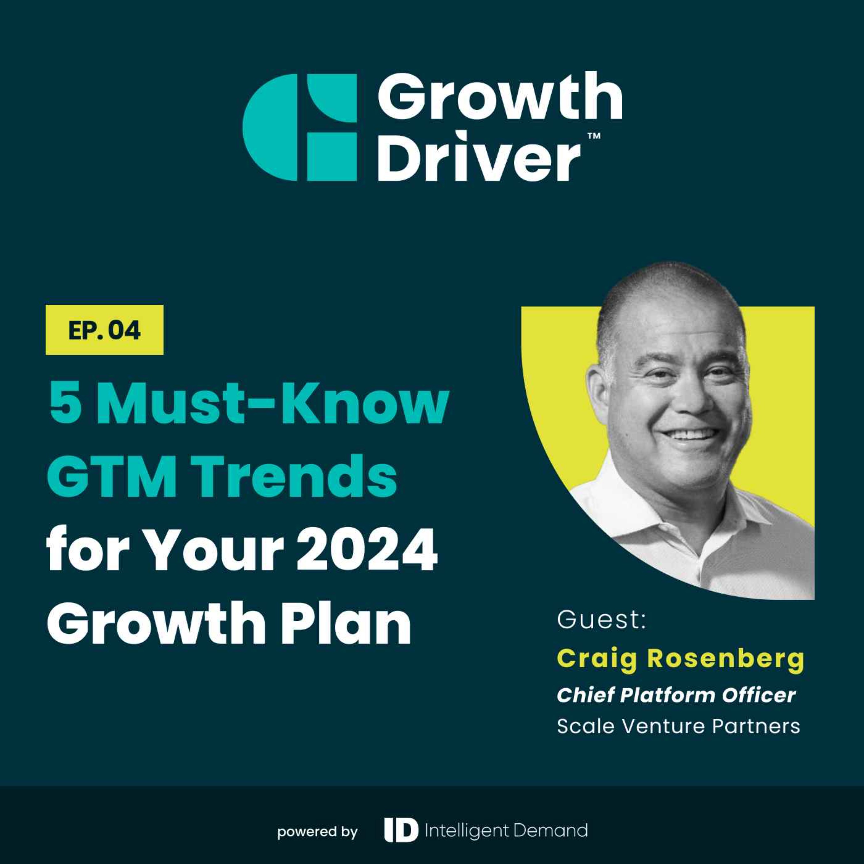 5 Must-Know GTM Trends for Your 2024 Growth Plan with Craig Rosenberg