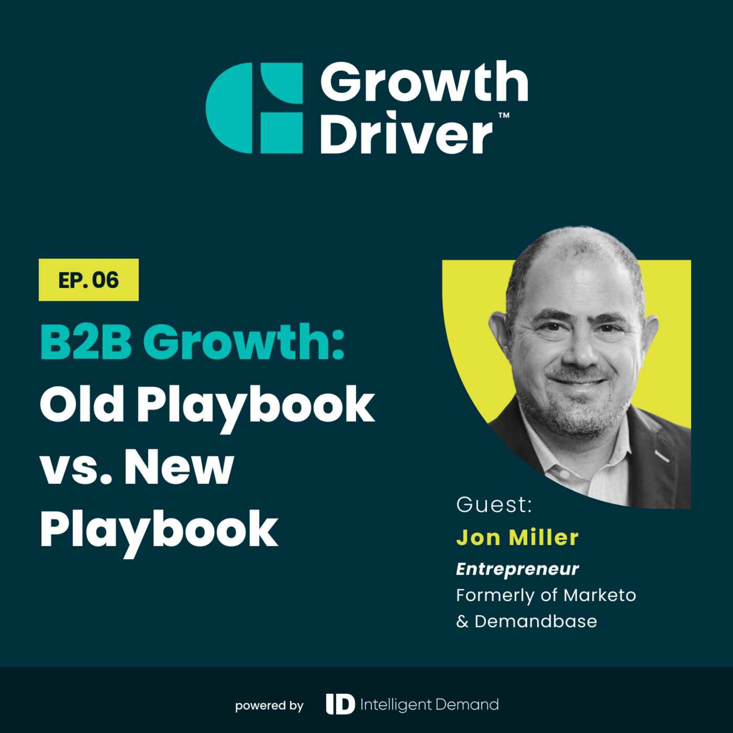 B2B Growth: Old Playbook vs. New Playbook with Jon Miller