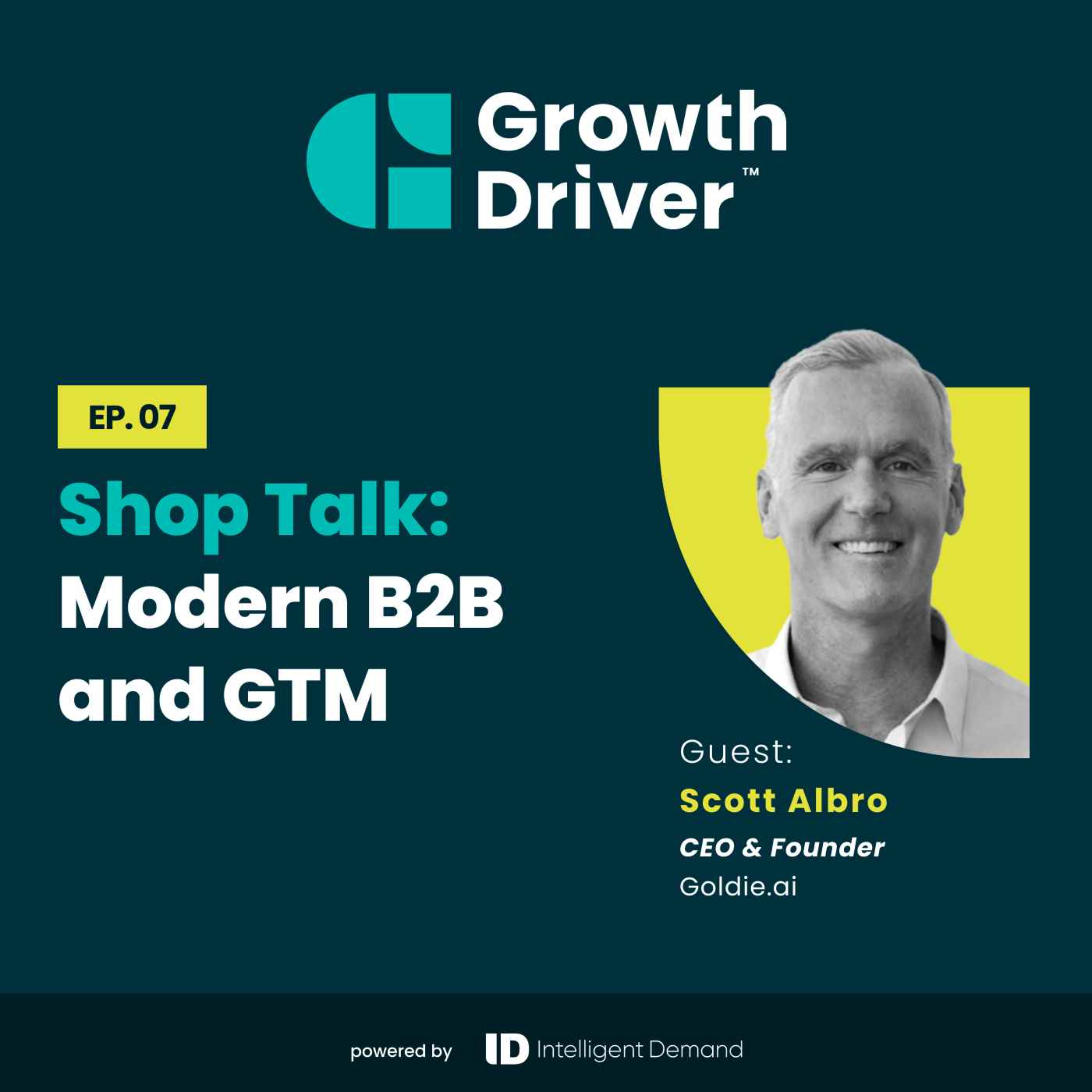 Shop Talk: Modern B2B and GTM with Scott Albro