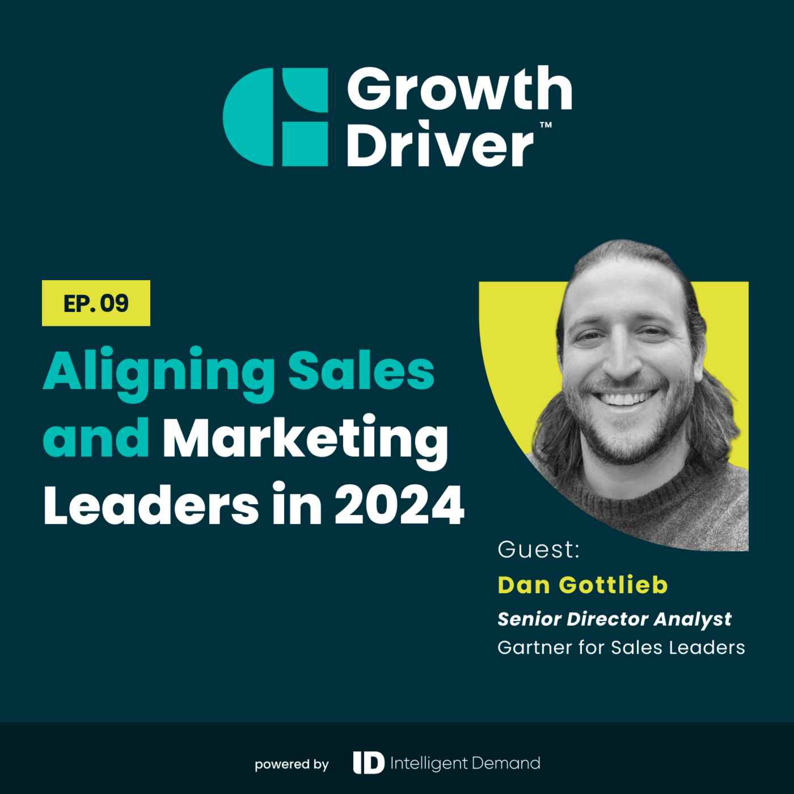 Aligning Sales and Marketing Leaders in 2024 with Dan Gottlieb