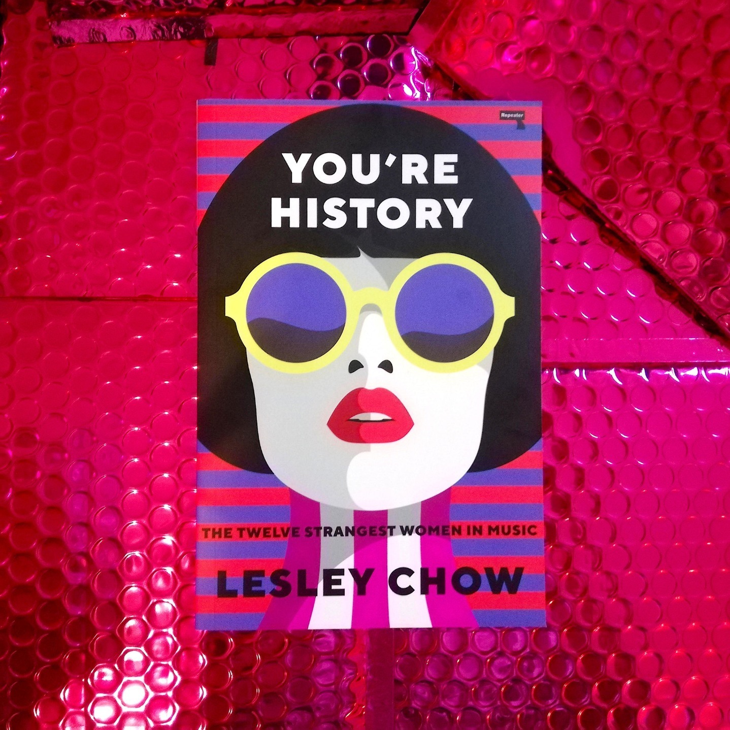 Lesley Chow - You’re History; The Twelve Strangest Women in Music.