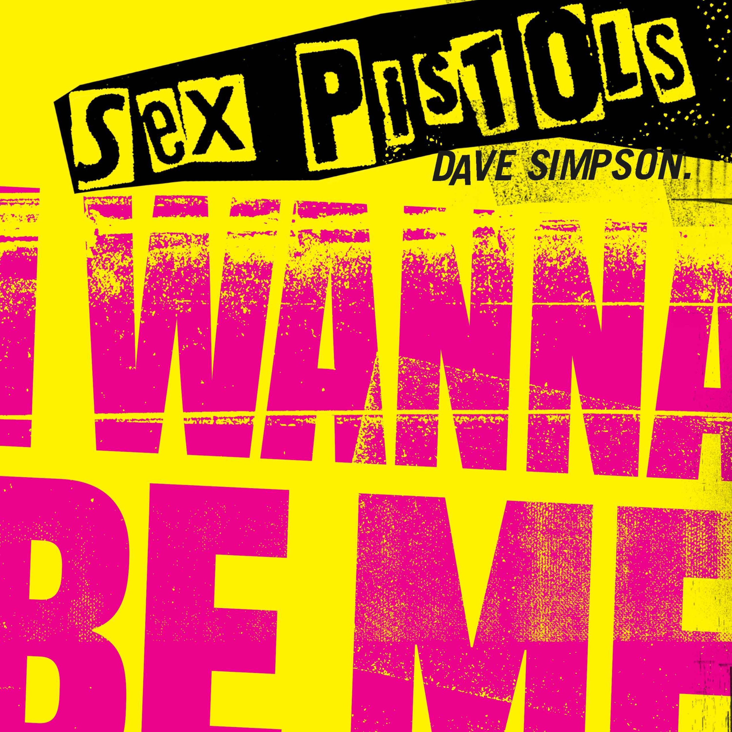 Books -  Dave Simpson - Sex Pistols - I Wanna Be Me