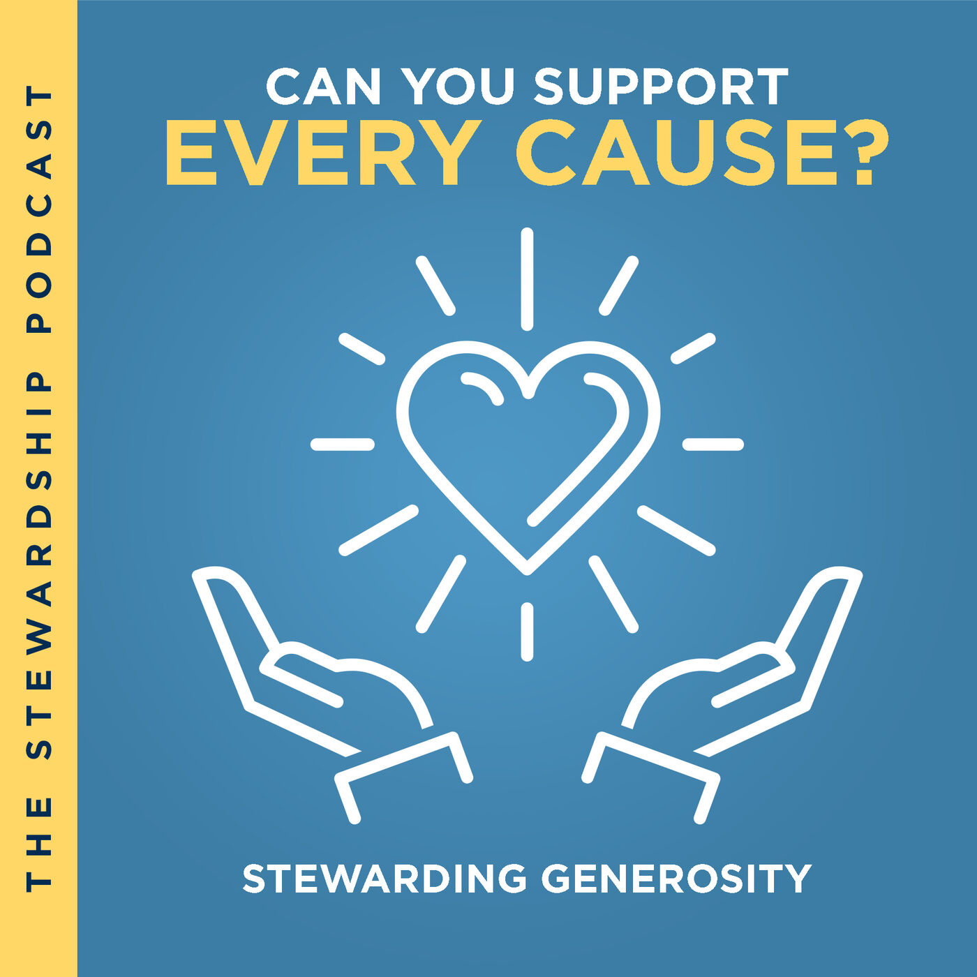 Can You Support Every Cause? | Stewarding Generosity