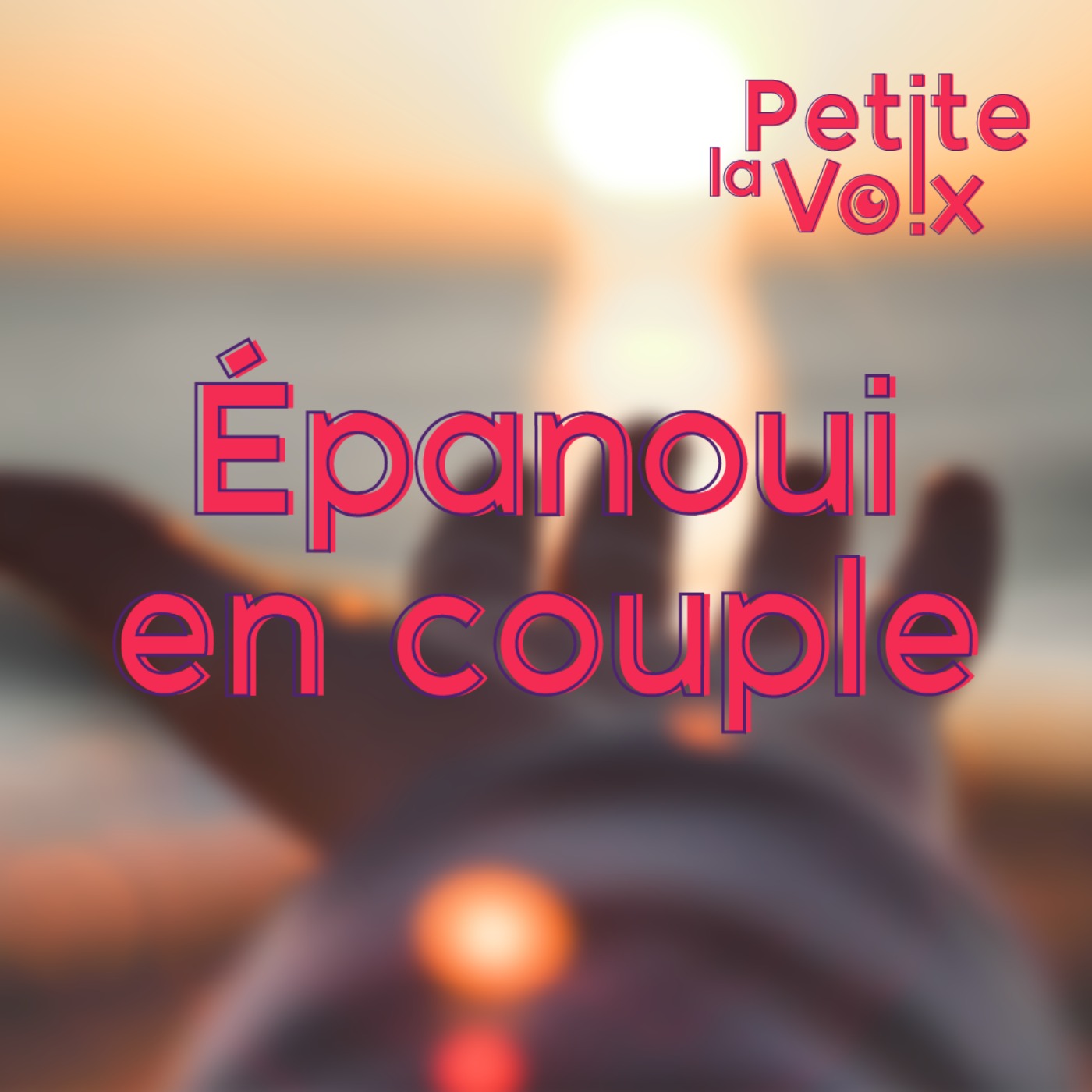 Épanoui en couple - La Petite Voix