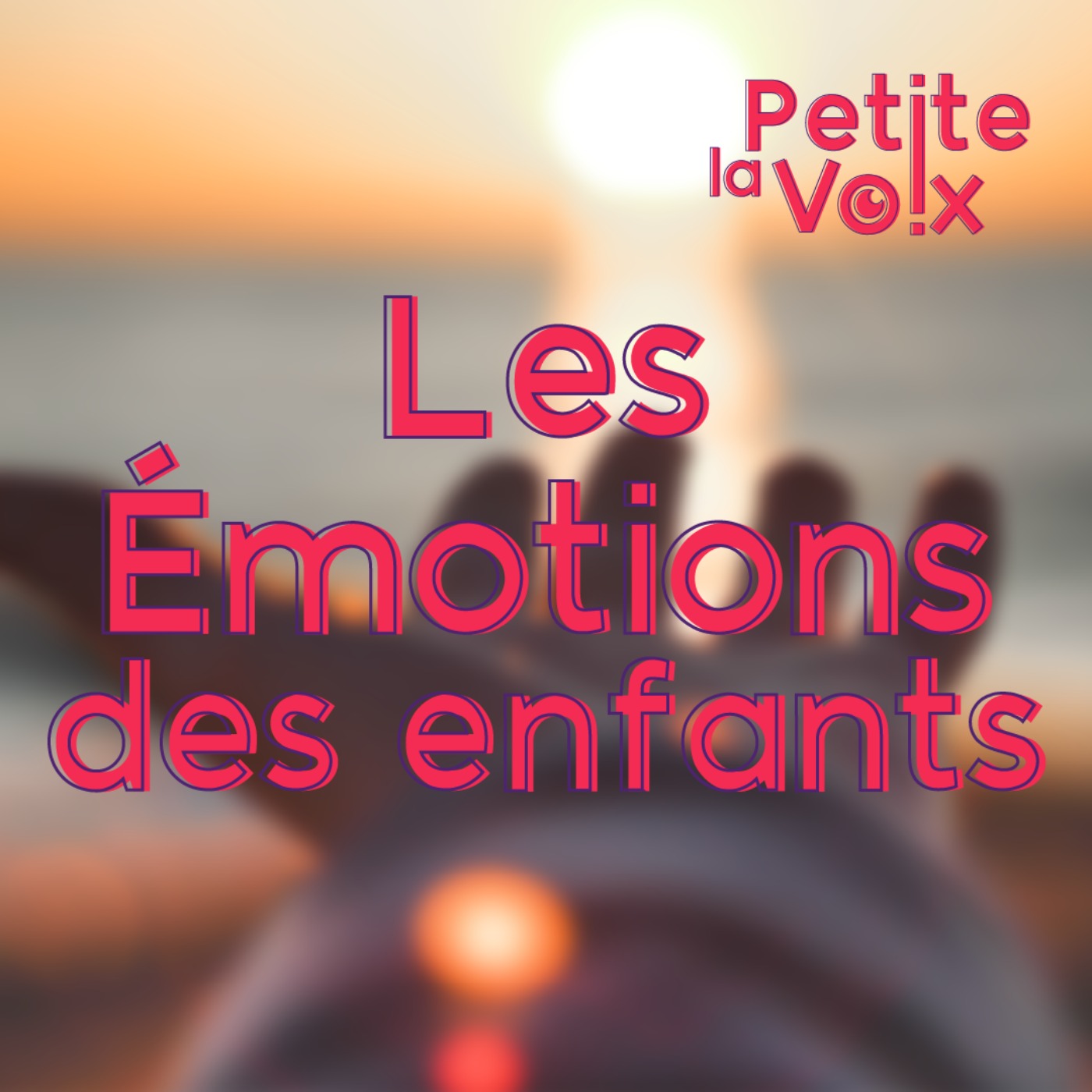 Les Émotions des enfants - La Petite Voix
