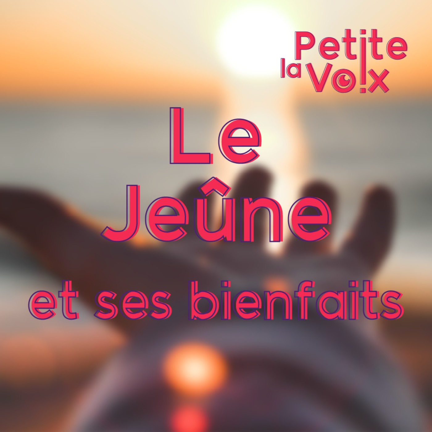 Le Jeûne et ses bienfaits - La Petite Voix