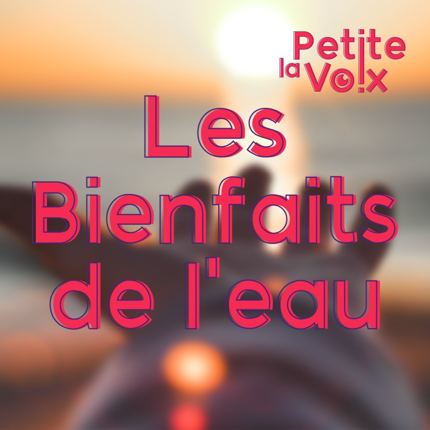 Les Bienfaits de l'eau - La Petite Voix