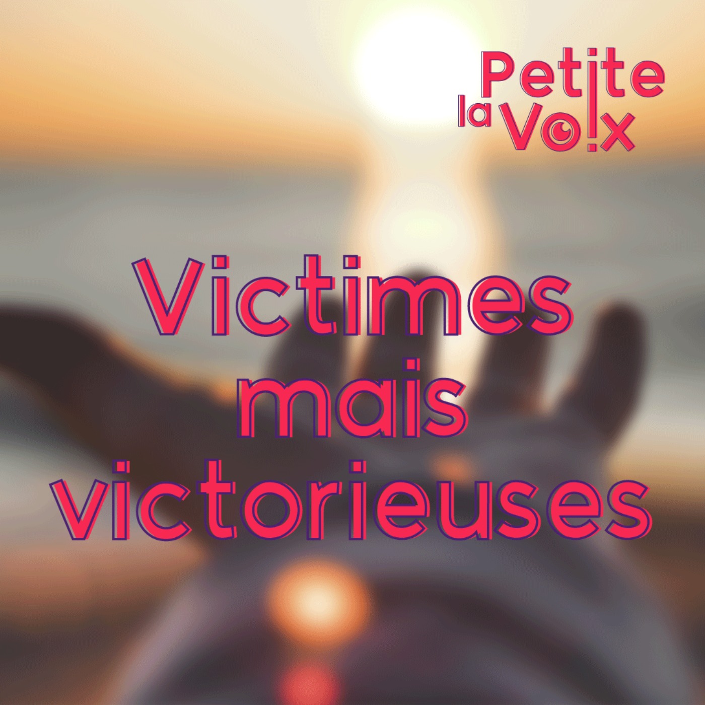 Victimes mais Victorieuses - La Petite Voix