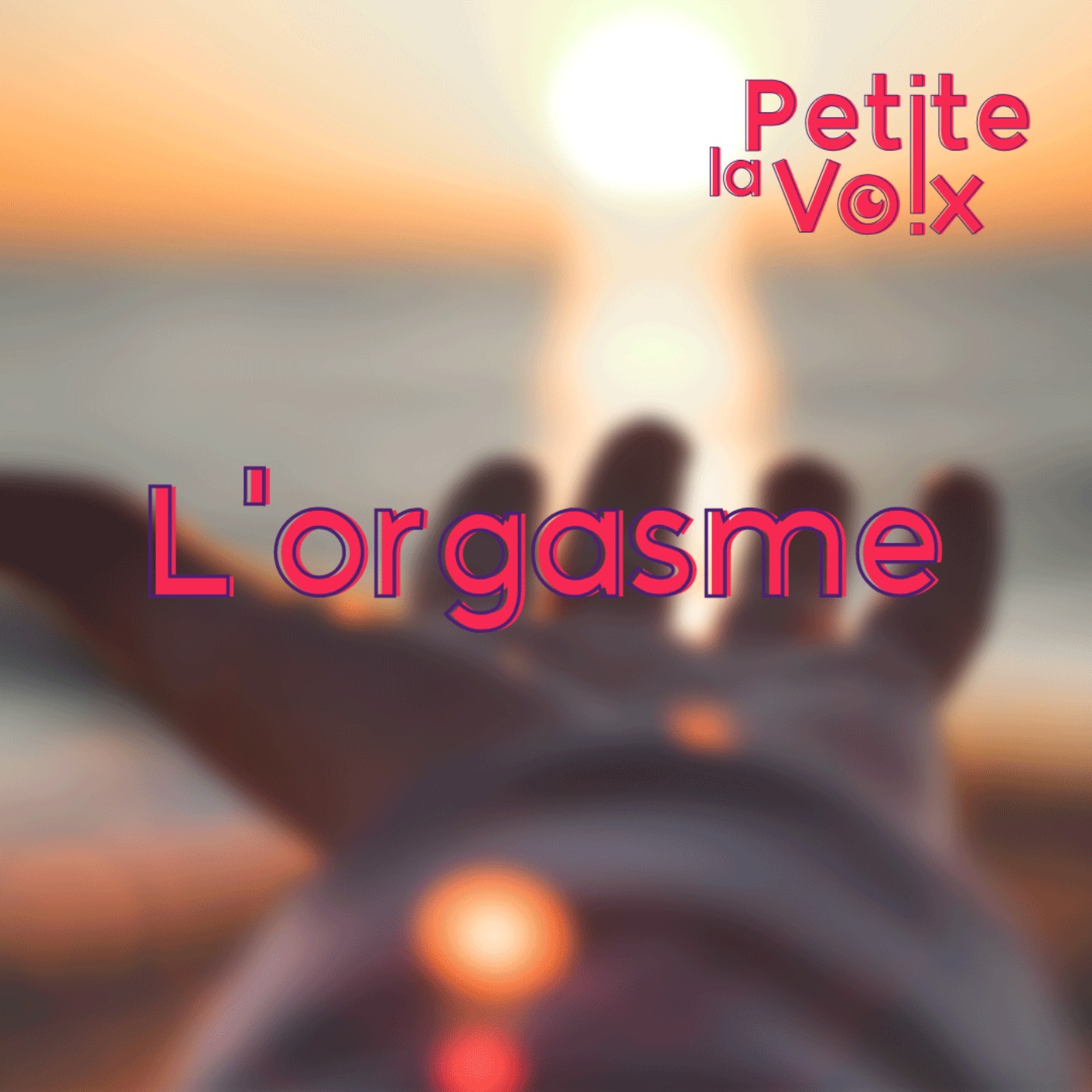 L'Orgasme - La Petite Voix