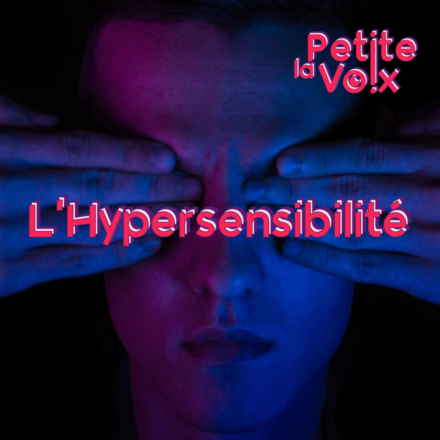 L'Hypersensibilité - La Petite Voix