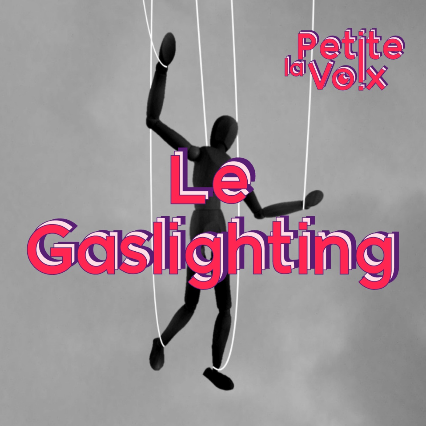 Le Gaslighting - La Petite Voix